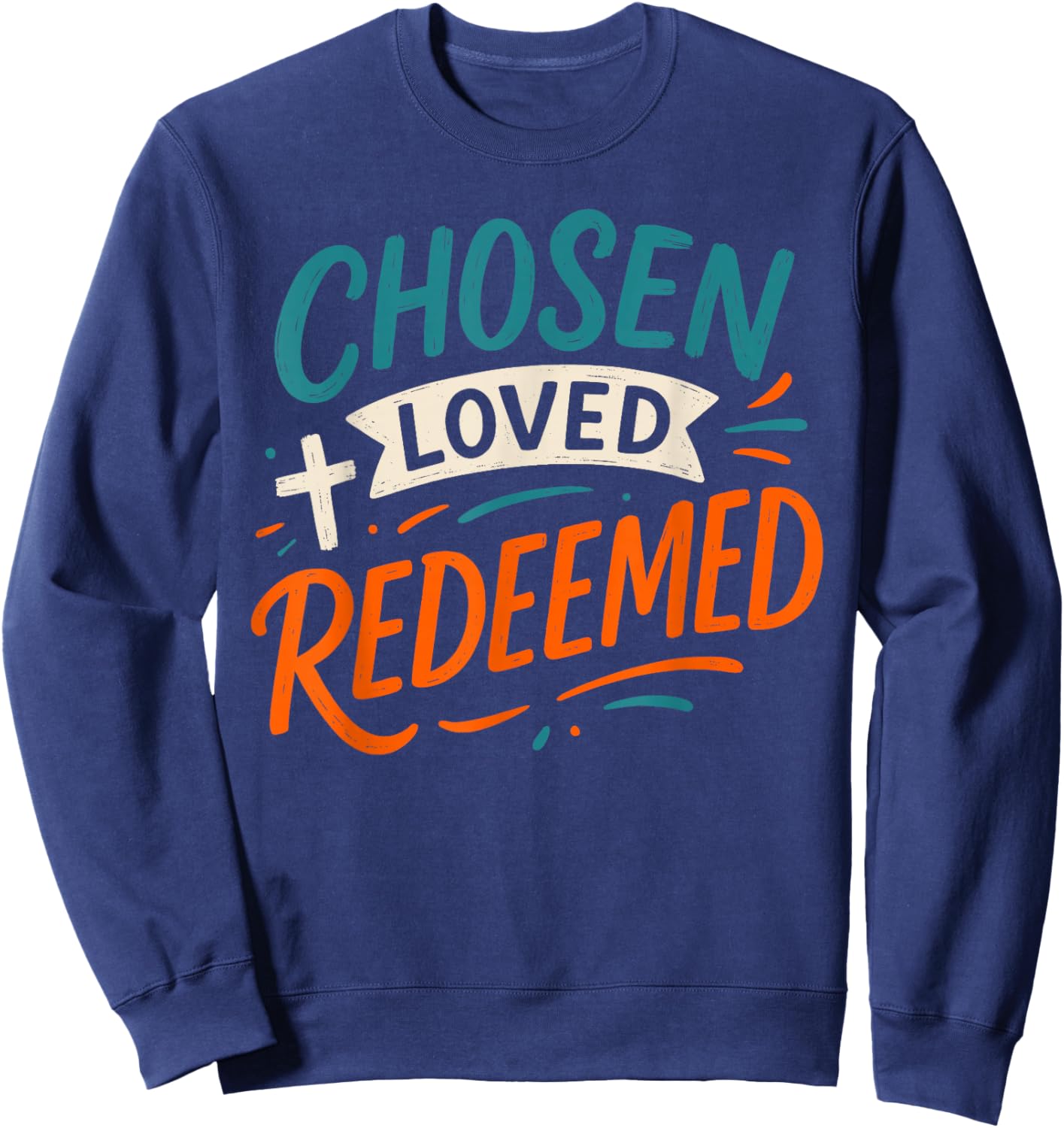 Chosen Loved Redeemed - Vintage Bible Verse Christian Sweatshirt - Sweatshirt | Navy