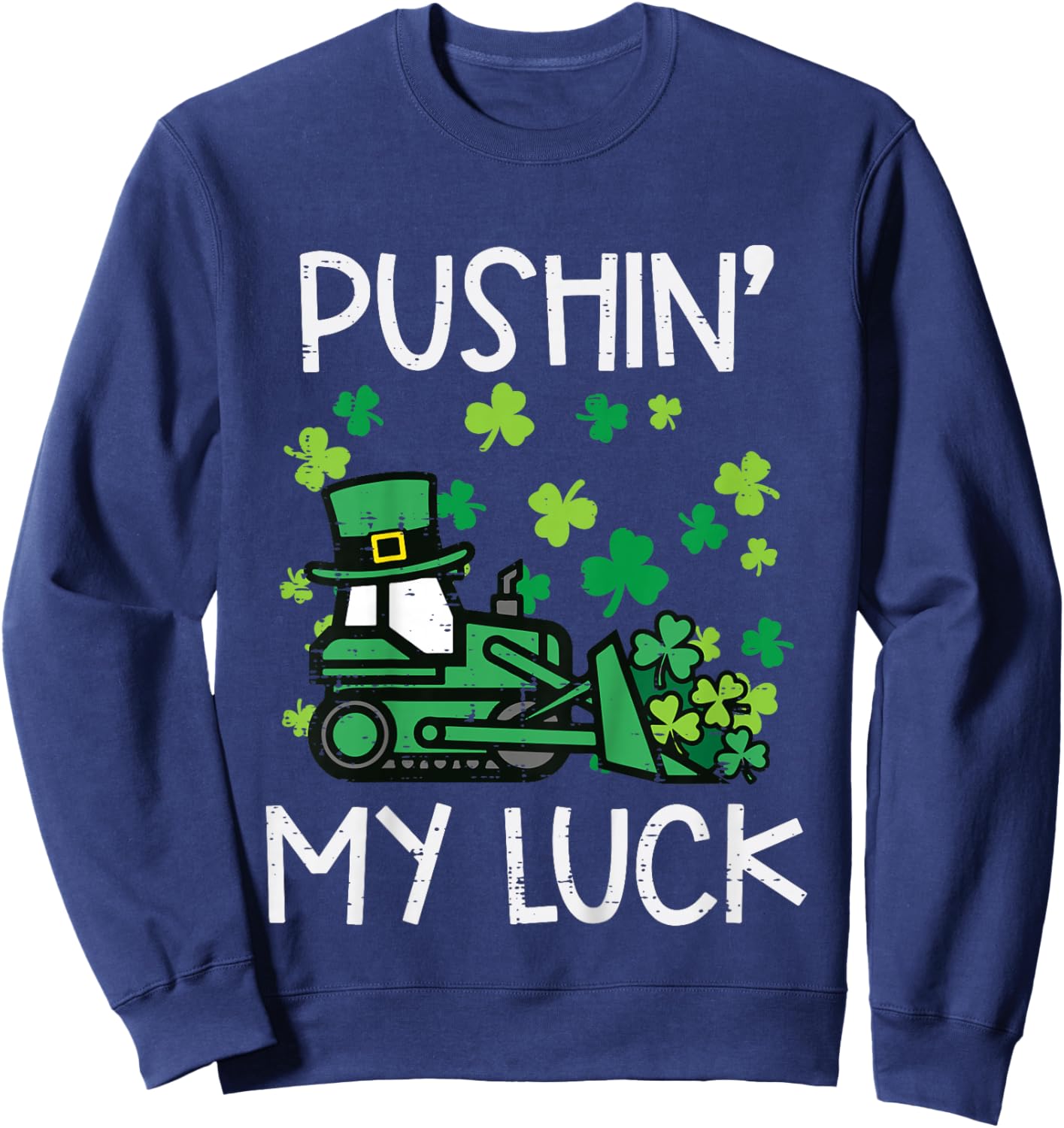 Kids Bulldozer Pushin My Luck St Patricks Paddys Day Boys Kids Sweatshirt - Sweatshirt | Navy
