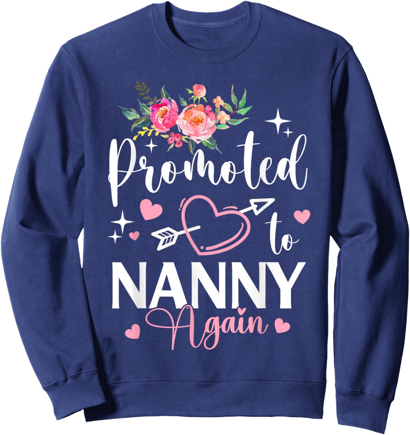 Promoted to Nanny Again Flower Heart Sweatshirt - Sweatshirt | Navy