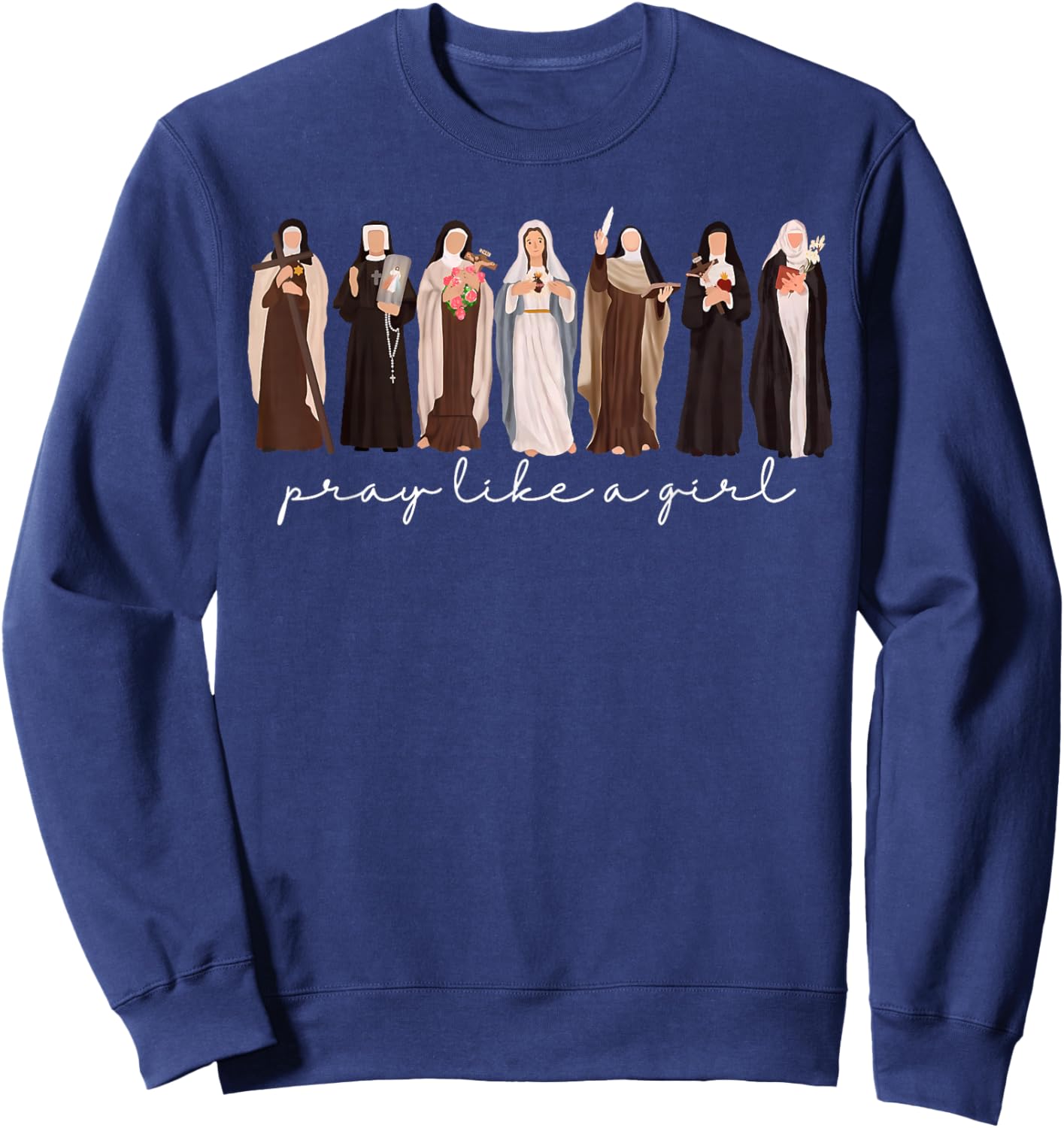 Pray Like A Girl Catholic Christian Faith Based Men Women Sweatshirt - Sweatshirt | Navy