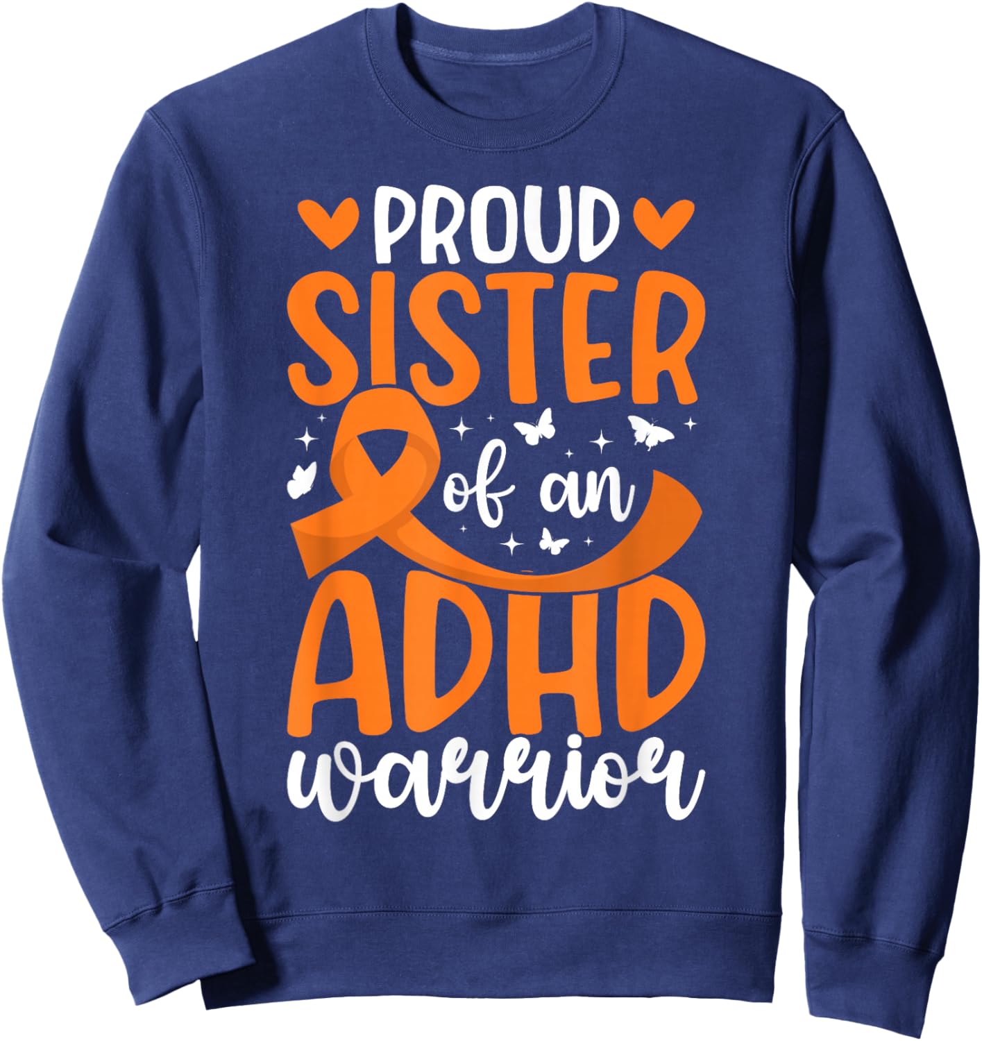 Proud Sister of an ADHD Warrior Sister ADHD Awareness Sweatshirt - Sweatshirt | Navy