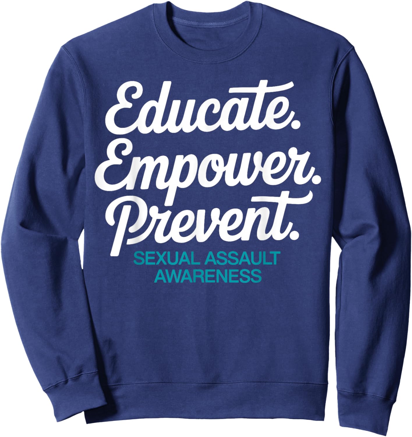 Educate Empower Prevent Sexual Assault Awareness Advocate Sweatshirt - Sweatshirt | Navy