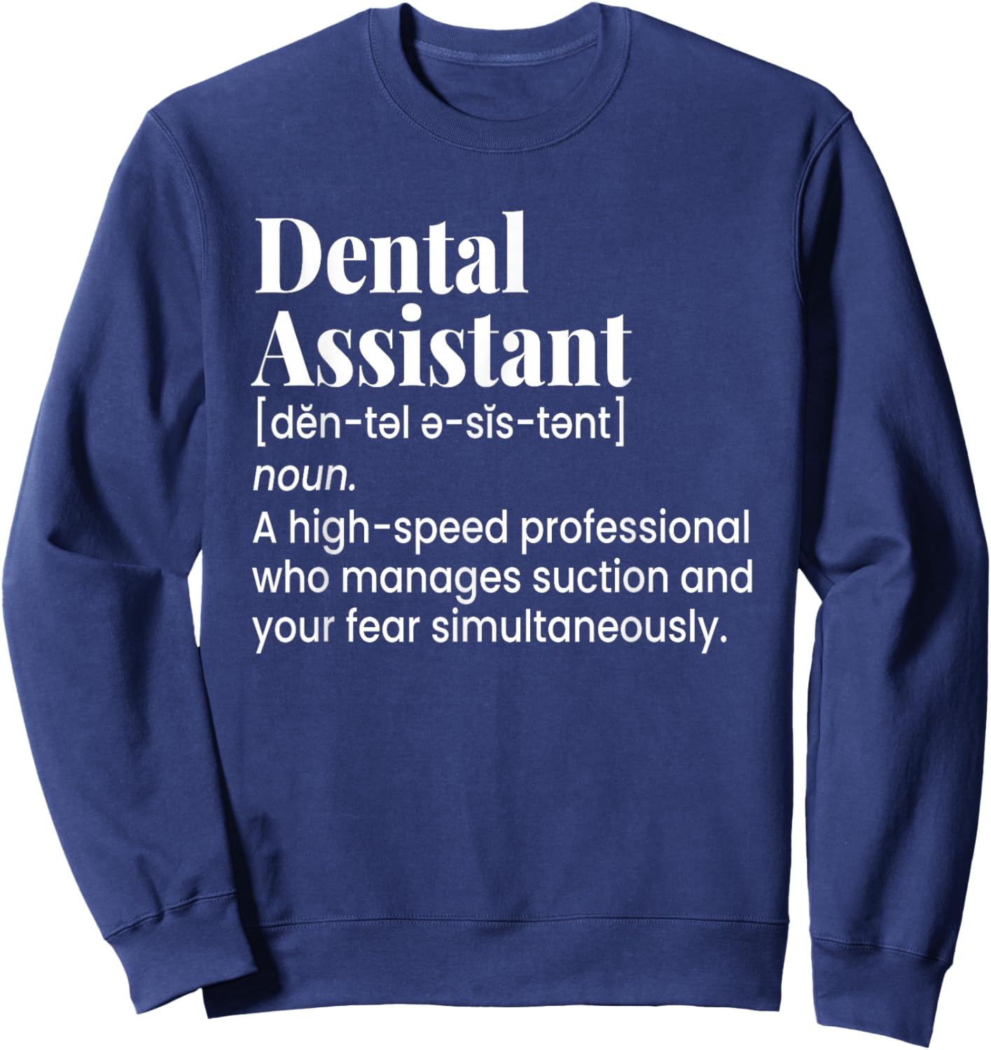 Dental Assistant Funny Definition Oral Care Sweatshirt - Sweatshirt | Navy