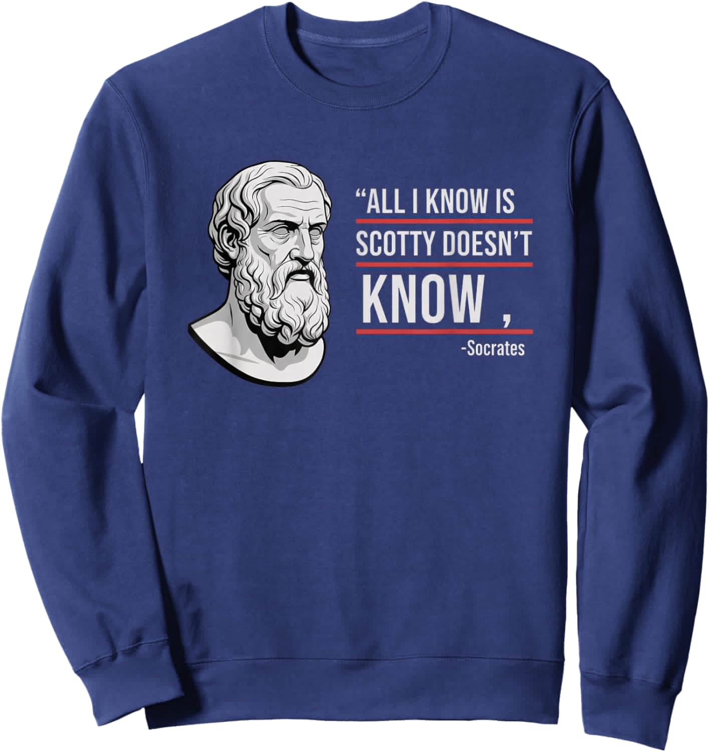 All I Know is Scotty Doesn't Know Funny Socrates Parody Kids Sweatshirt - Sweatshirt | Navy