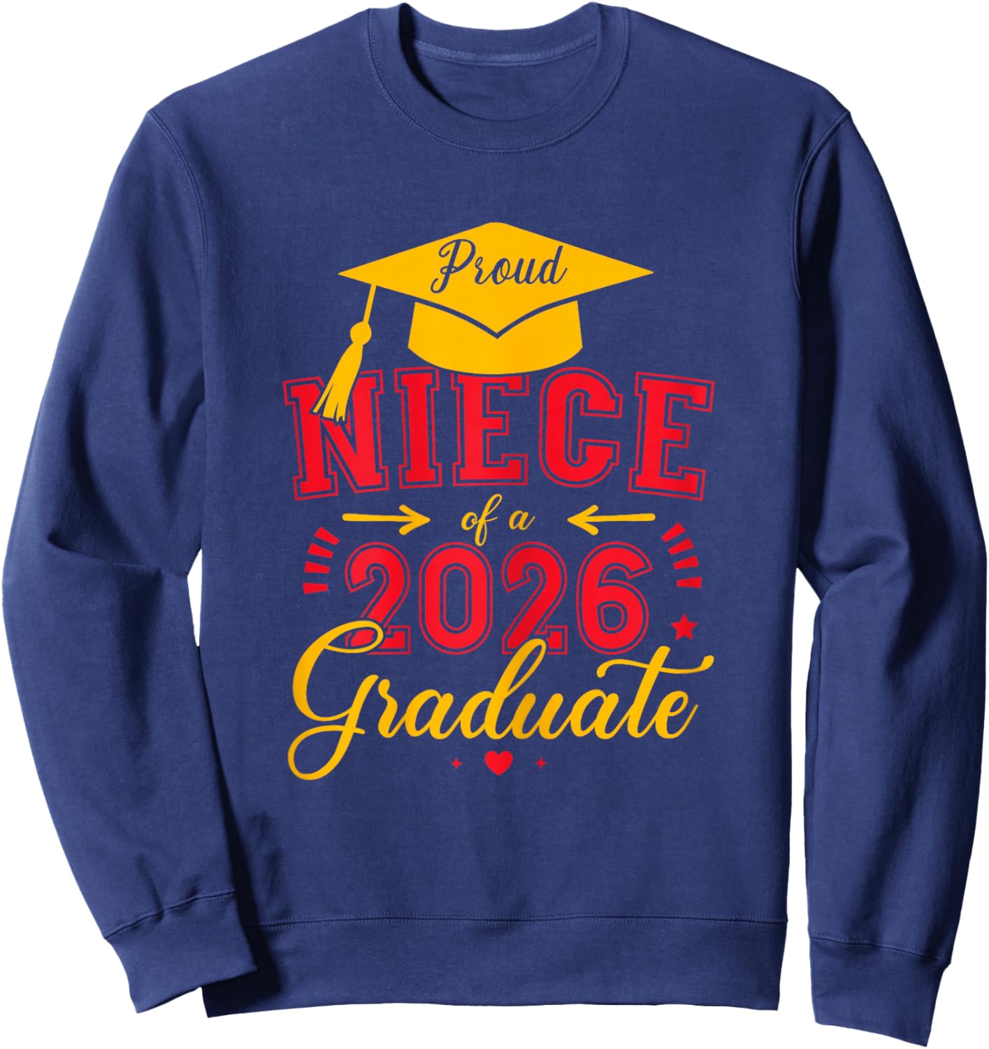 Proud Niece of a Class of 2026 Graduate for Graduation Sweatshirt - Sweatshirt | Navy