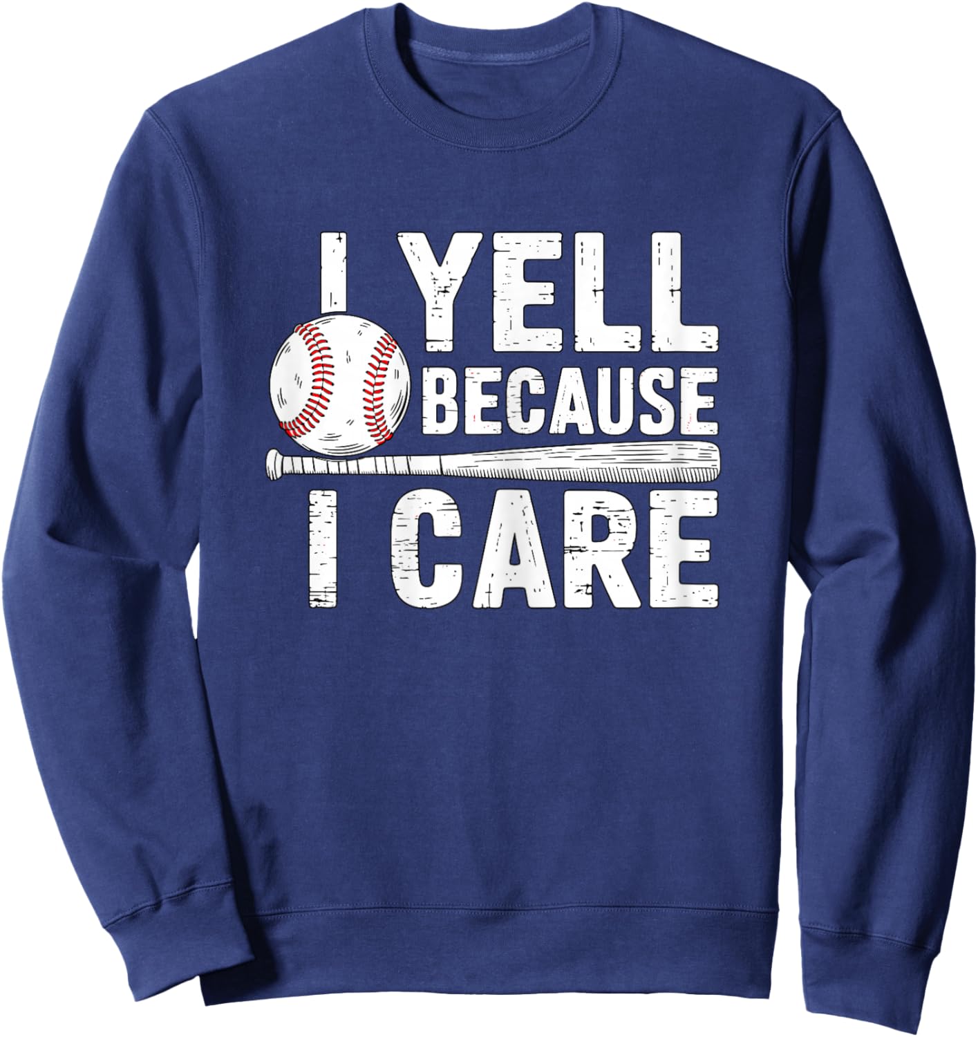 I Yell Because I Care Baseball Mom Sweatshirt - Sweatshirt | Navy