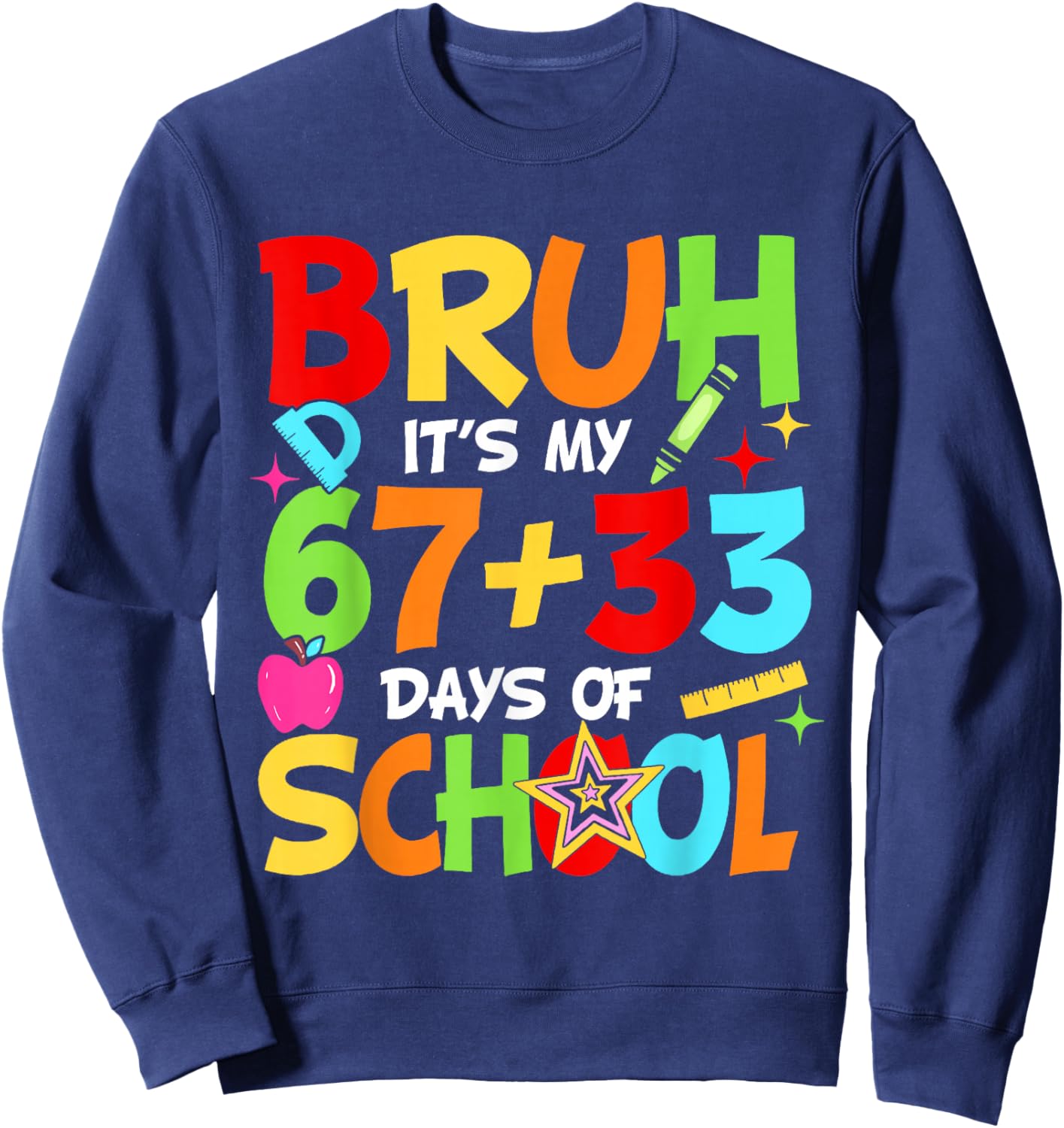 Bruh Its My 67 33 Days of School Funny Boys Kids 100th Day Sweatshirt - Sweatshirt | Navy