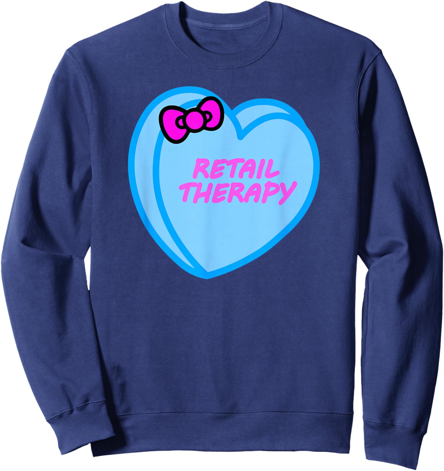 Valentines Day Candy Sweet Hearts Love Retail Therapy Sweatshirt - Sweatshirt | Navy