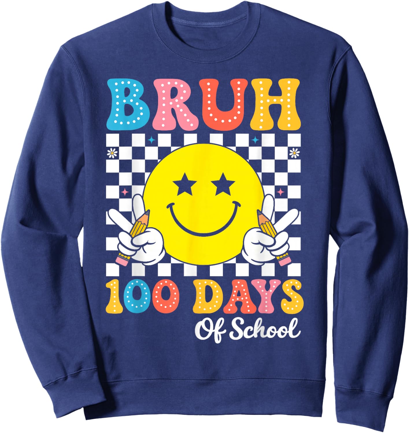 Bruh 100 Days of School Teacher Kids 100th Day of School Sweatshirt - Sweatshirt | Navy