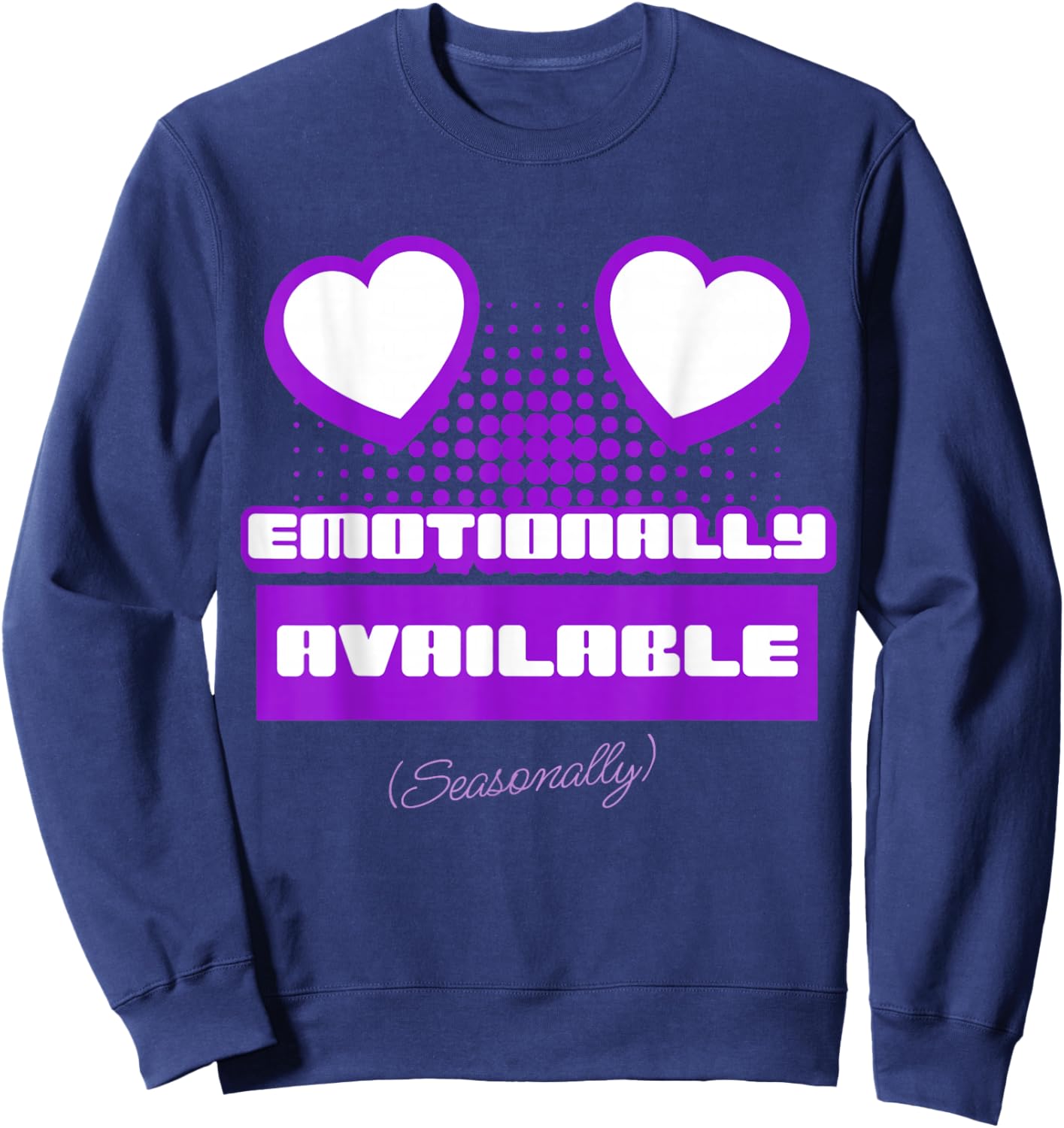 Emotionally Available (Seasonally) Sweatshirt - Sweatshirt | Navy