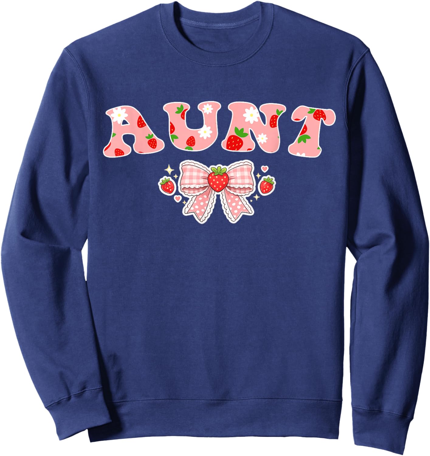 Aunt Strawberry First Birthday Family Funny Strawberry Sweatshirt - Sweatshirt | Navy