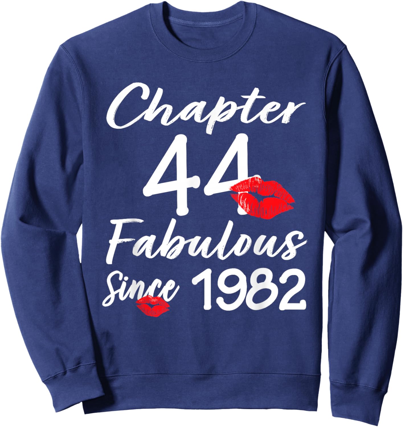 Chapter 44 Fabulous Since 1982 44th Birthday Girls Women Sweatshirt - Sweatshirt | Navy