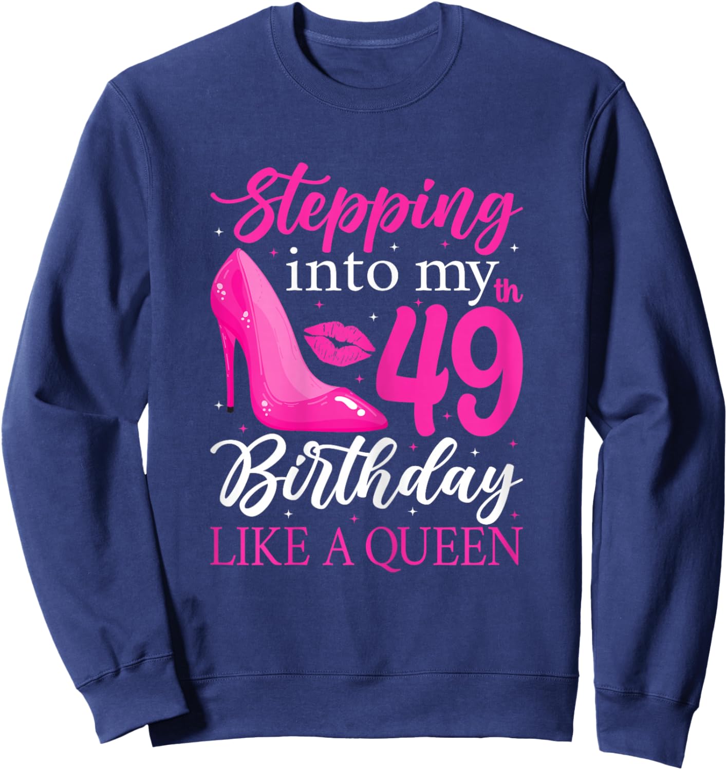 Stepping Into My 49th Birthday Like a Queen Heel Sweatshirt - Sweatshirt | Navy