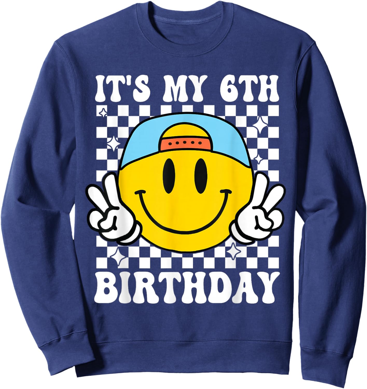 Its My 6th Birthday Smile face 6 Years Old Boys Girls Sweatshirt - Sweatshirt | Navy
