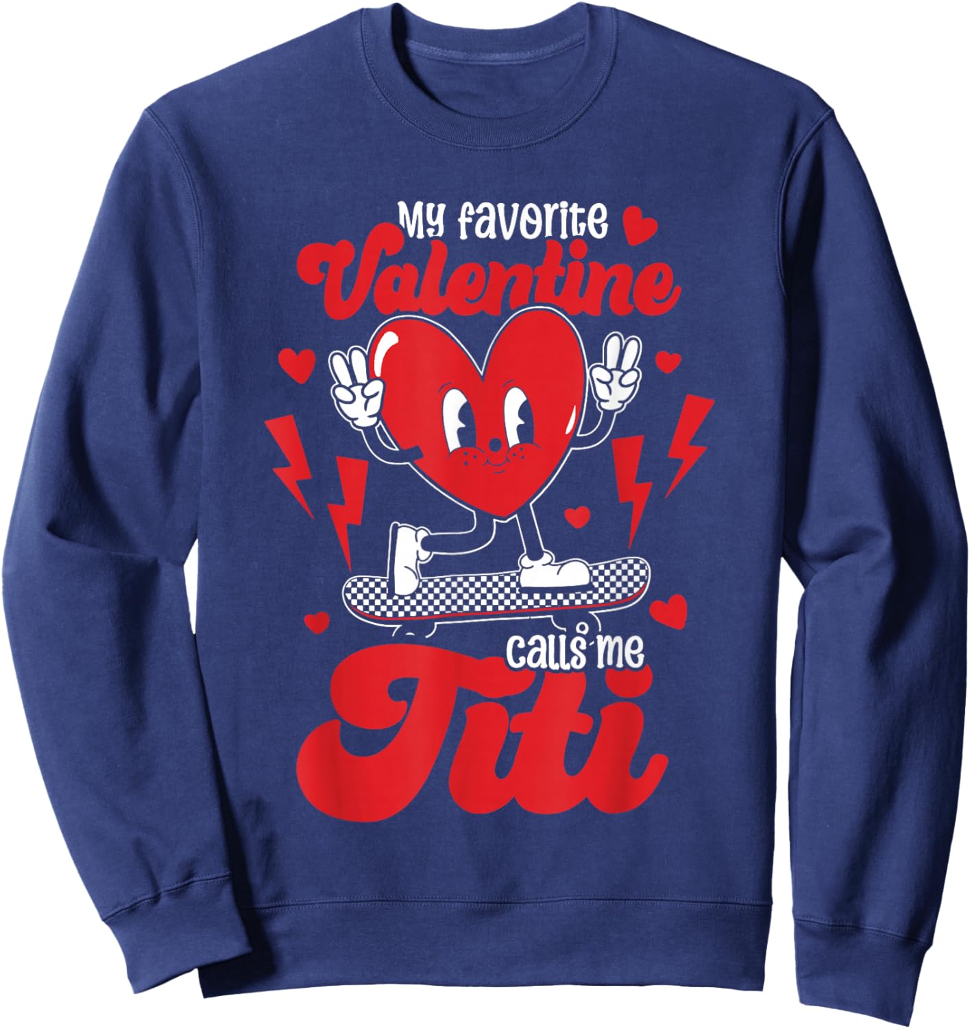 My Favorite Valentine Calls Me Titi Valentine's Day Sweatshirt - Sweatshirt | Navy