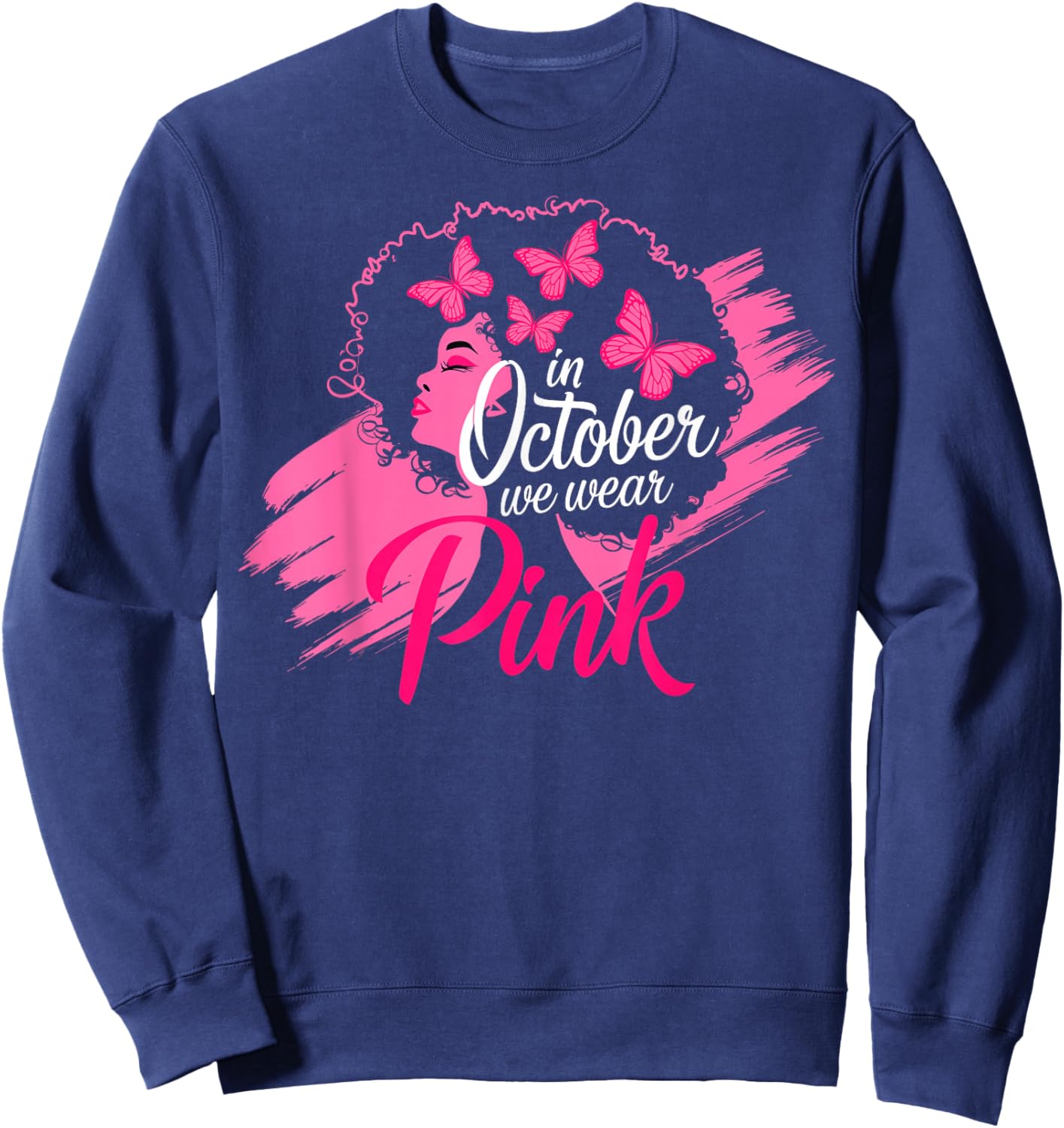in October We Wear Pink Breast Cancer Awareness Black Women Sweatshirt - Sweatshirt | Navy