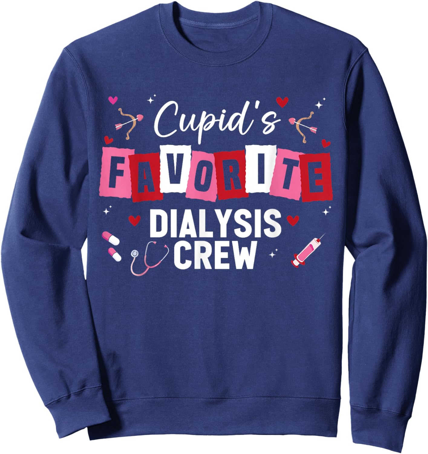 Cupid's Favorite Dialysis Crew Nurse Nephrology Valentines Sweatshirt - Sweatshirt | Navy