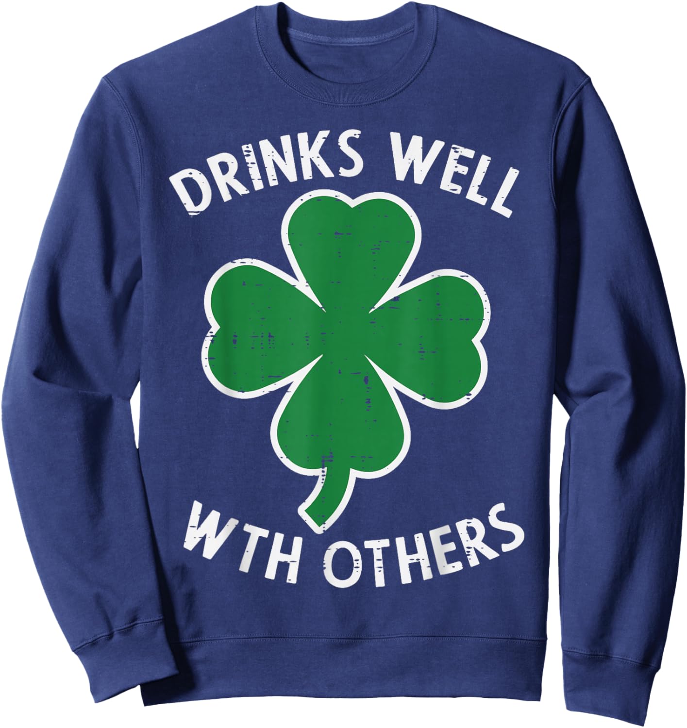St Patricks Day Drinks Well with Others Saint Pattys Women Sweatshirt - Sweatshirt | Navy