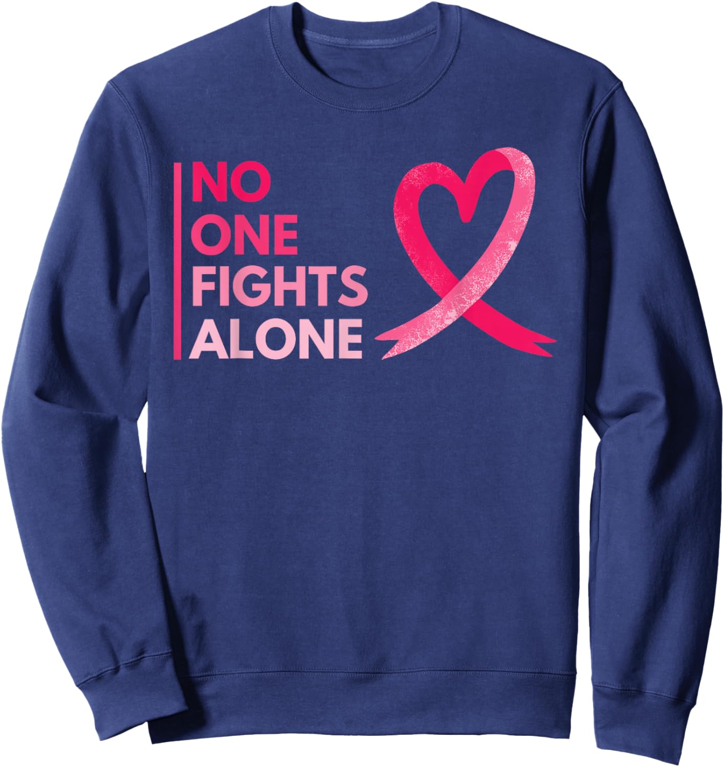 No One Fights Breast Cancer Alone Breast Cancer Awareness Sweatshirt - Sweatshirt | Navy