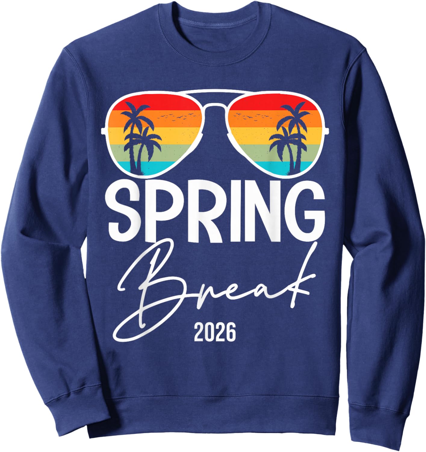Spring Break 2026 Funny Spring Break Teacher Sweatshirt - Sweatshirt | Navy