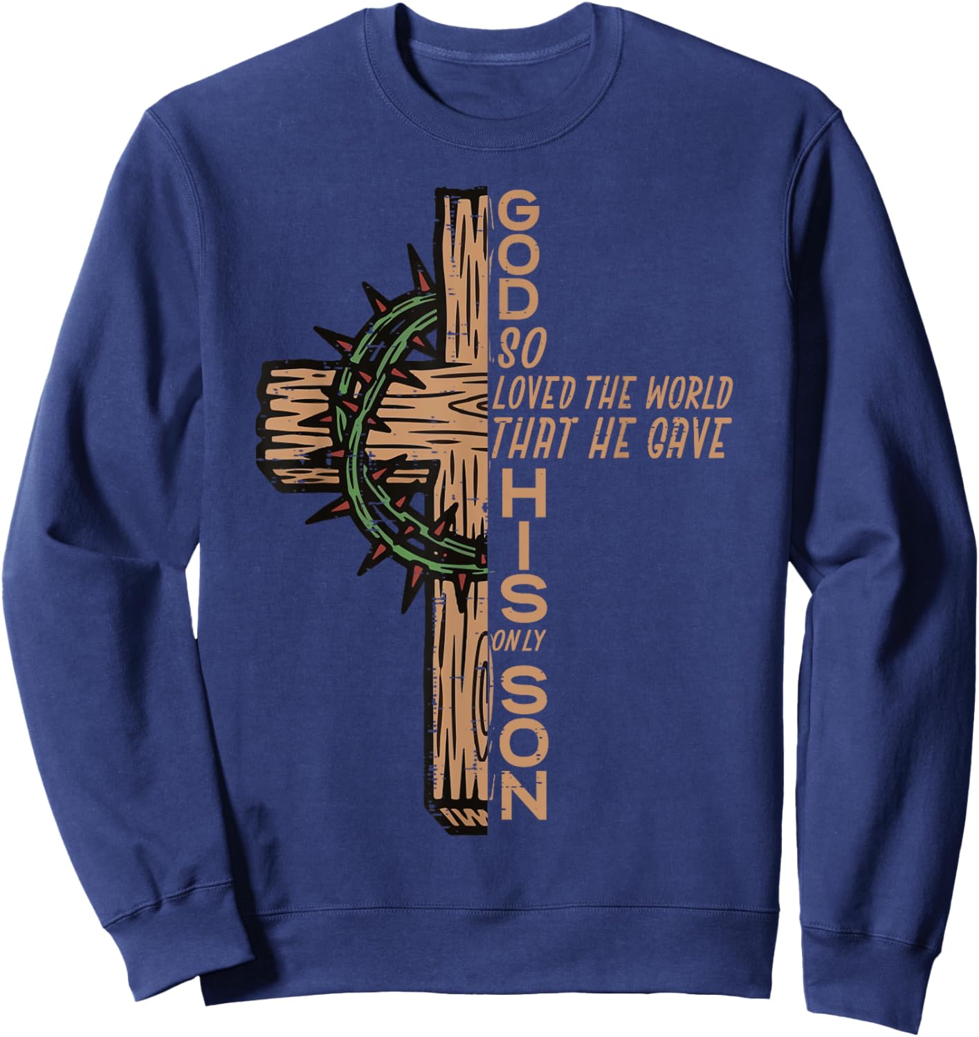 God Gave His Son Christian Religious Jesus Men Women Kids Sweatshirt - Sweatshirt | Navy