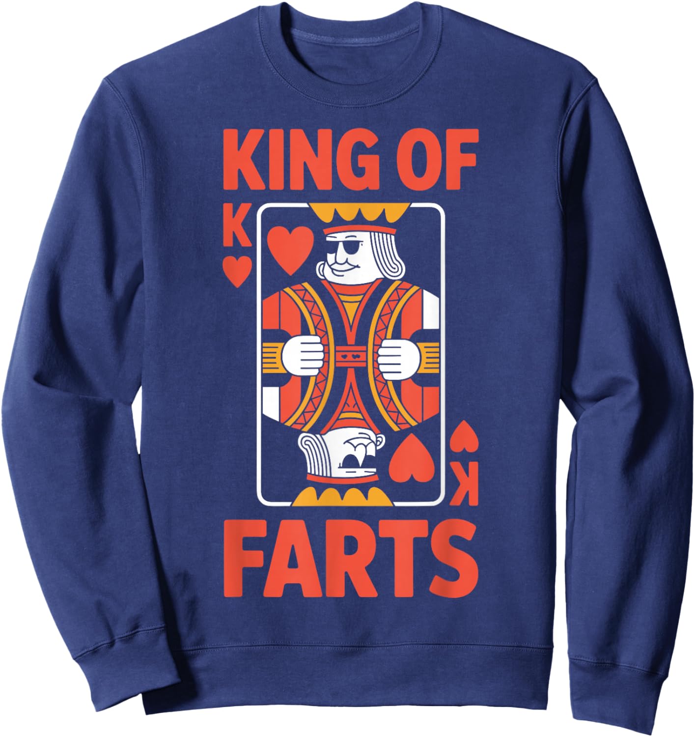 King of Farts Funny Poker Playing Card Humor Sweatshirt - Sweatshirt | Navy