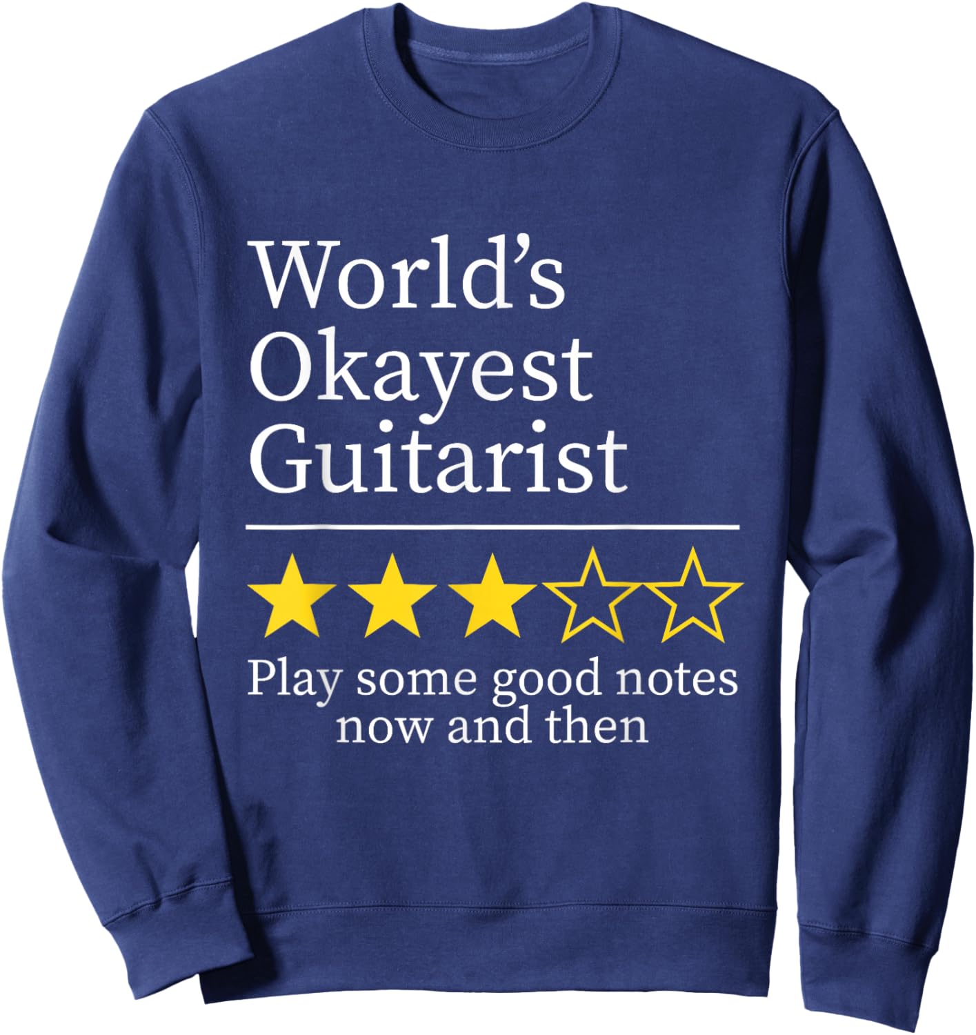 World’s Okayest Guitarist Funny Guitar Player Music Lover Sweatshirt - Sweatshirt | Navy