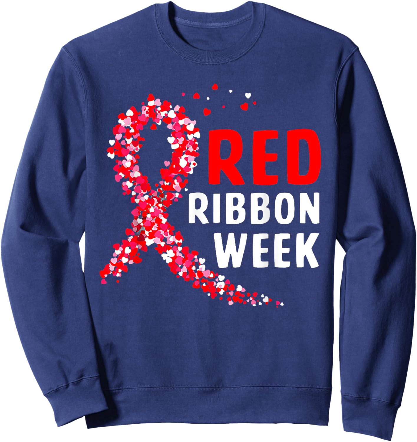We Wear Red for Red Ribbon Week Awareness Men Women Heart Sweatshirt - Sweatshirt | Navy