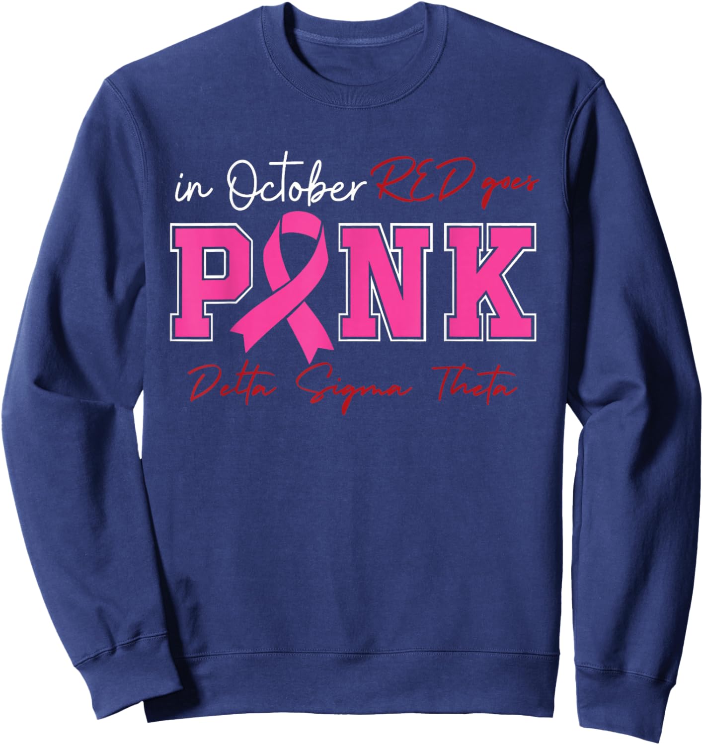 Deltas Wear Pink Breast Cancer Awareness Pink Ribbon Sweatshirt - Sweatshirt | Navy