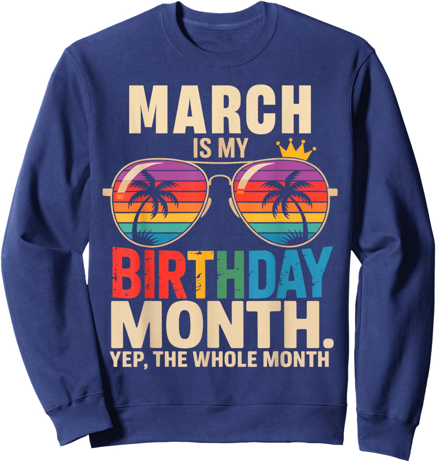 March is My Birthday March Birthday Sweatshirt - Sweatshirt | Navy