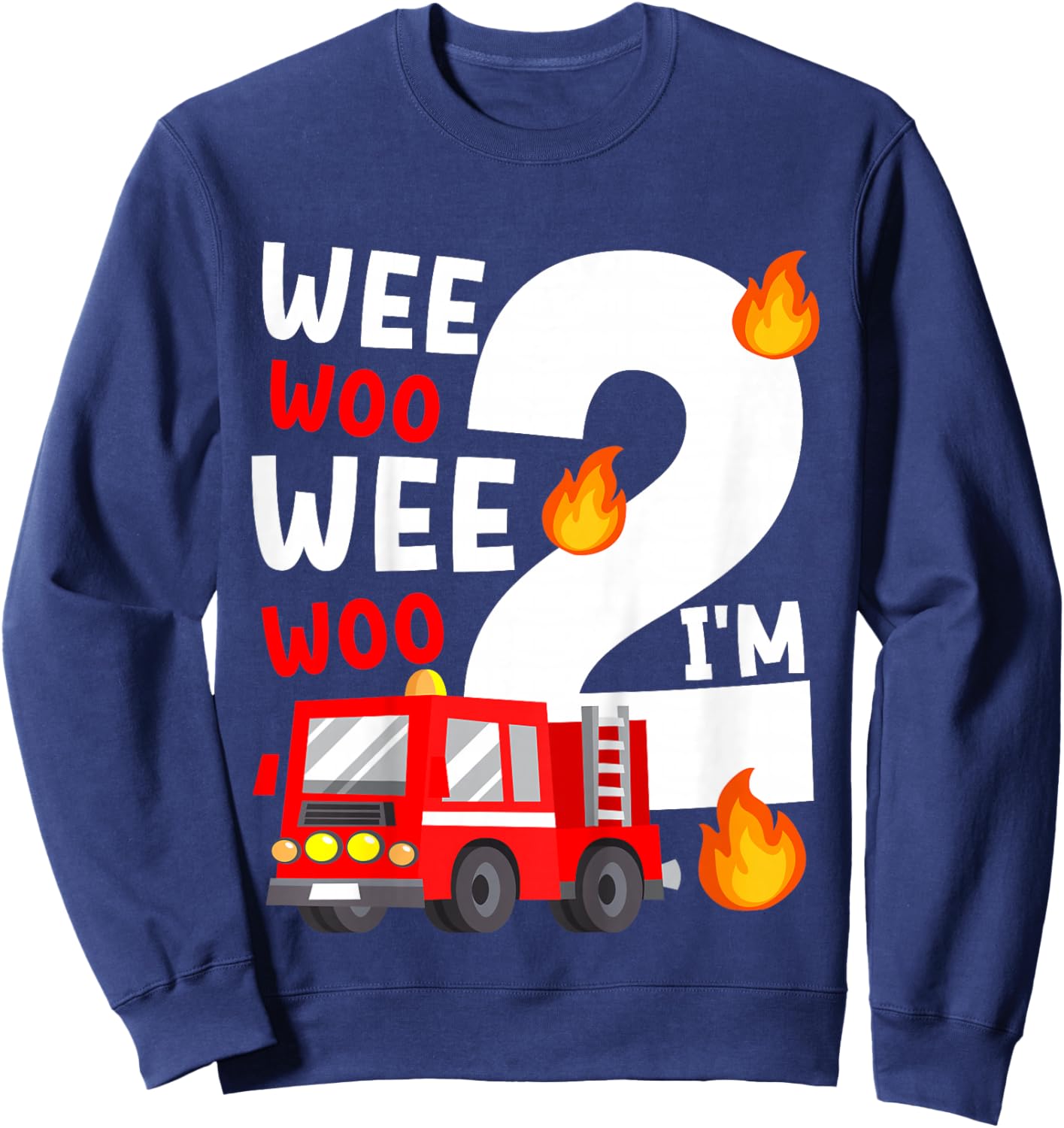 Boys Birthday Wee Woo Wee Woo I'm 2 Red Fire Truck Sweatshirt - Sweatshirt | Navy