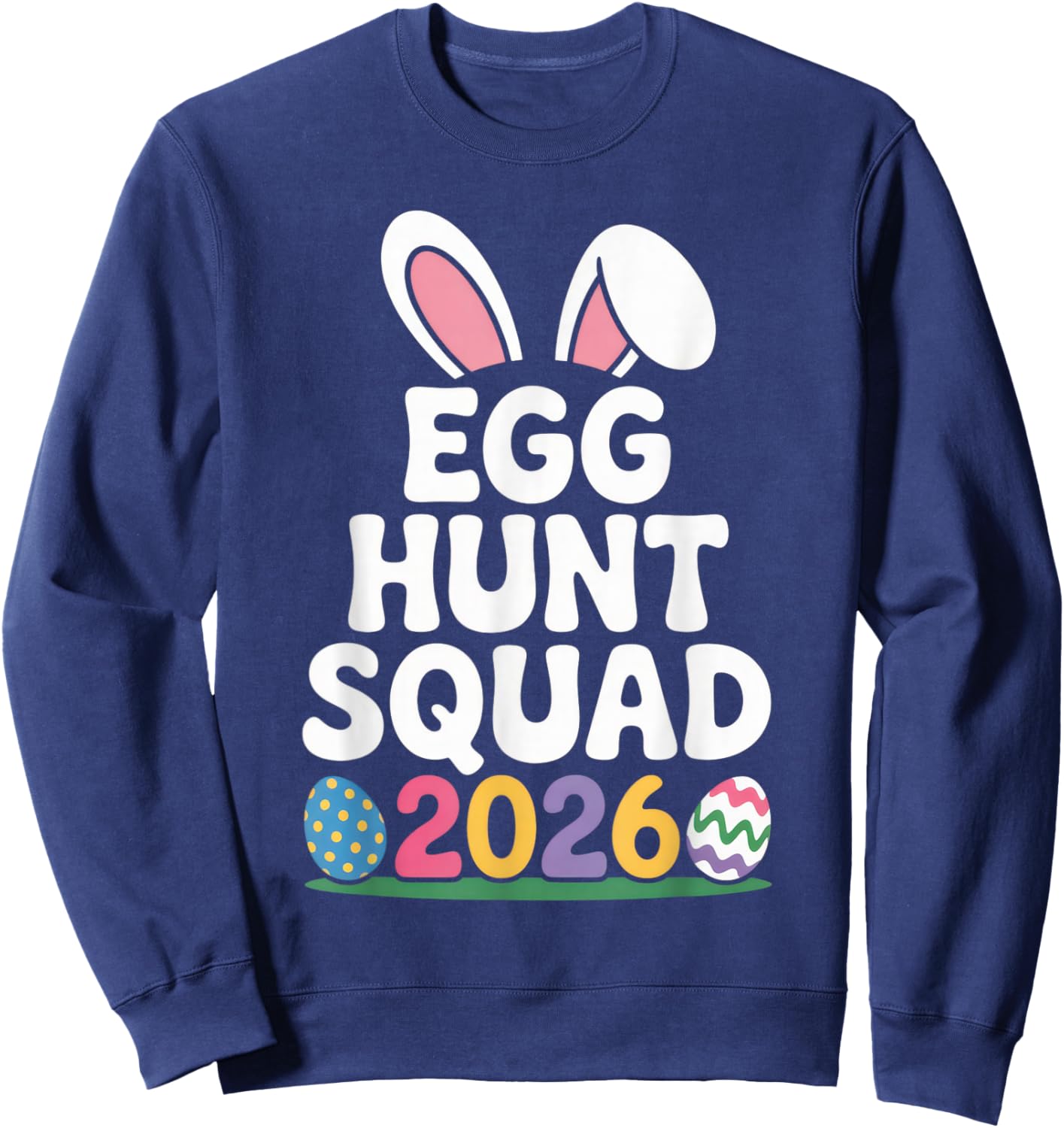 Egg Hunt Squad 2026 Family Fun Easter Celebration Outfit Sweatshirt - Sweatshirt | Navy