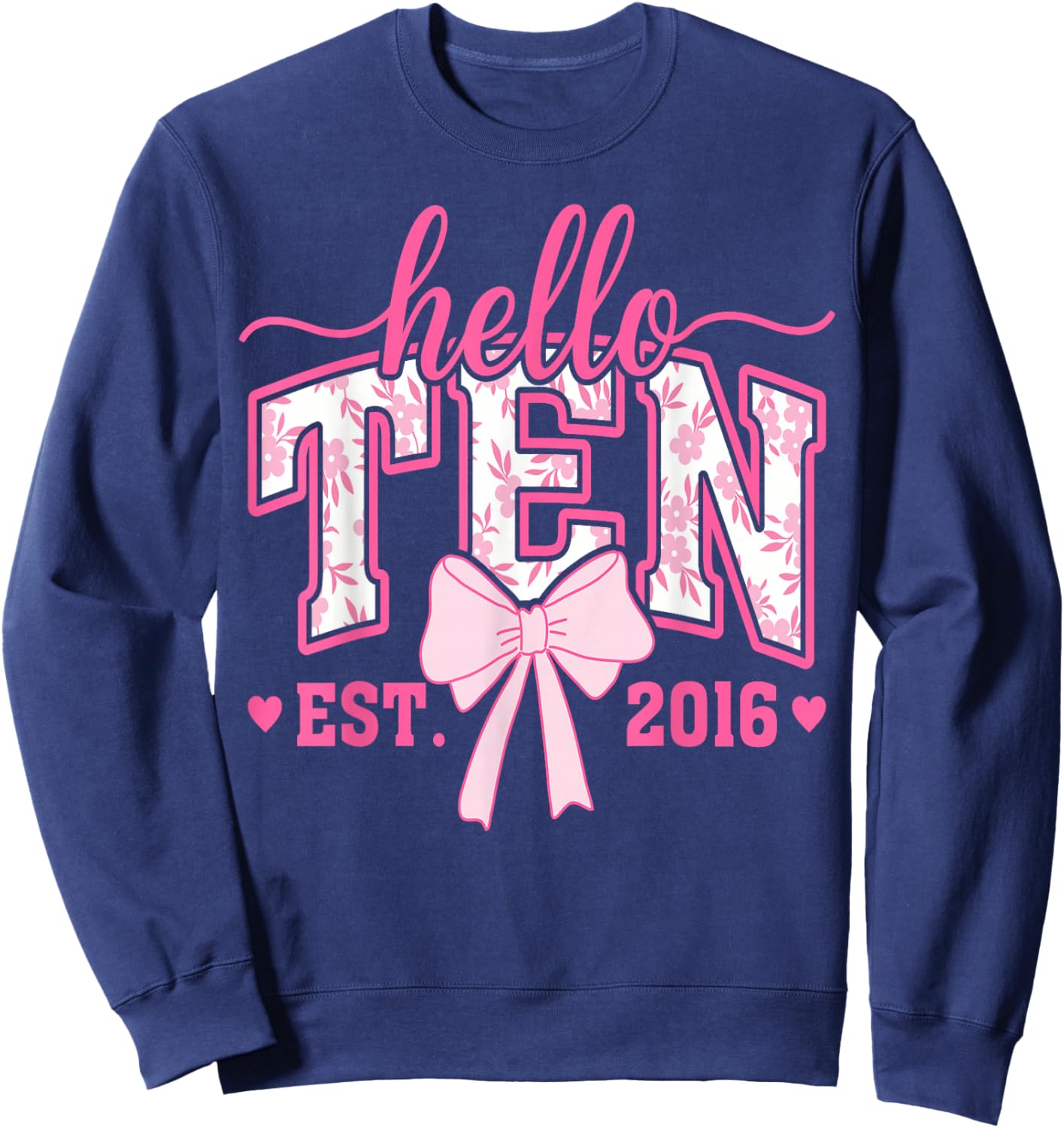 Hello Ten Est 2016 10th Birthday Girl Coquette Bow 10 Years Sweatshirt - Sweatshirt | Navy