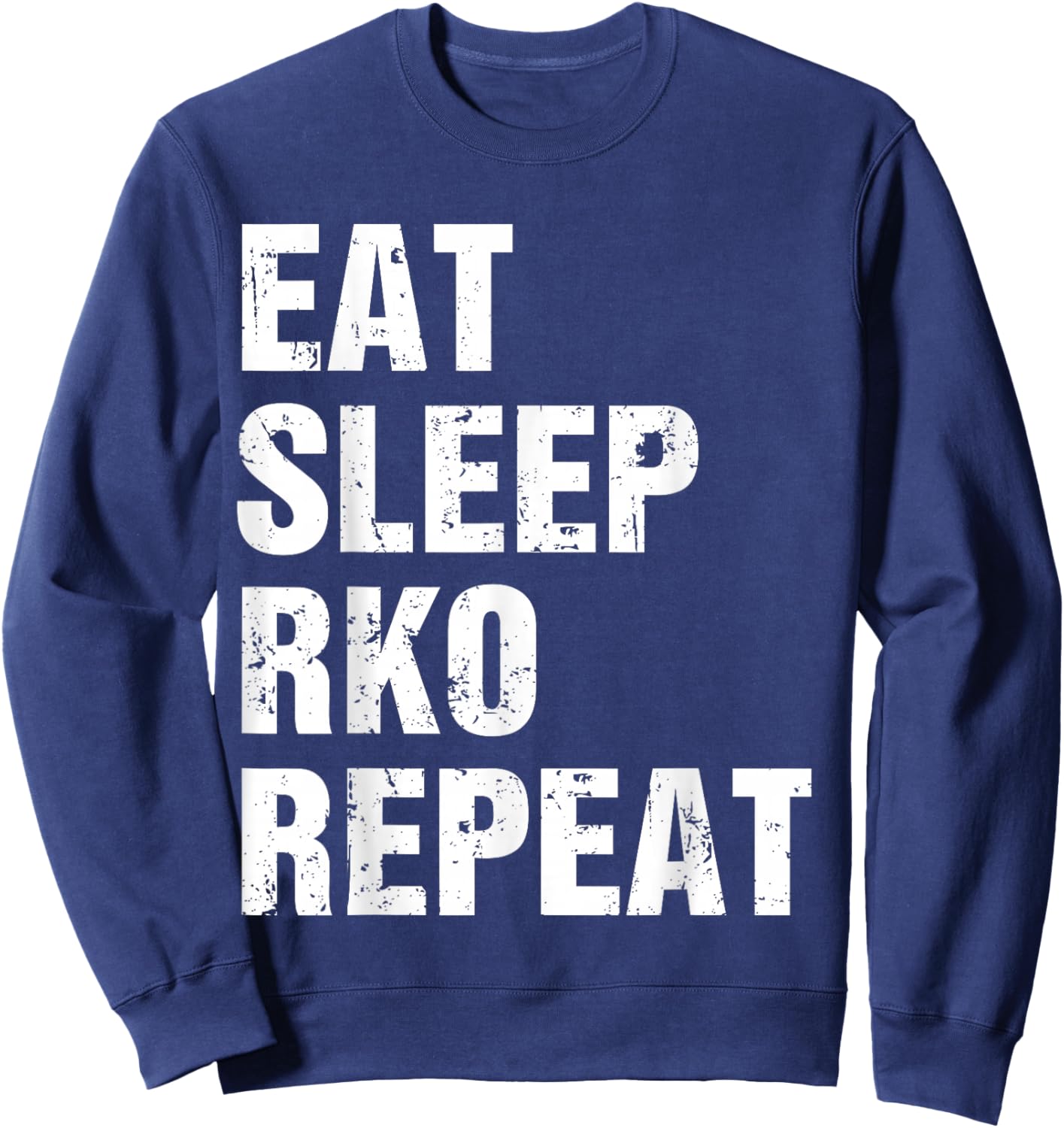 Eat Sleep RKO Repeat Sweatshirt - Sweatshirt | Navy