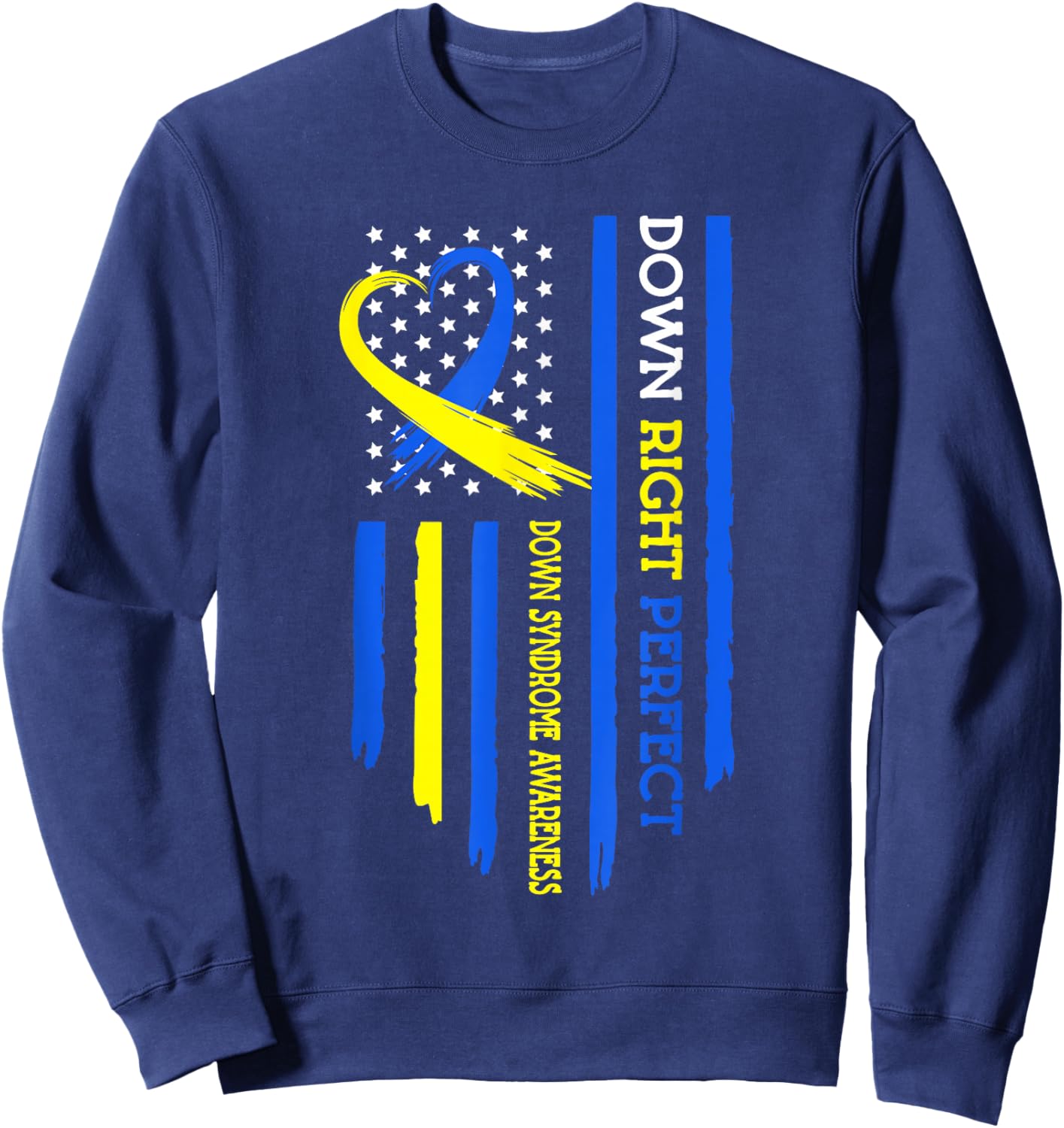 Down Right Perfect Yellow & Blue American Flag Down Syndrome Sweatshirt - Sweatshirt | Navy