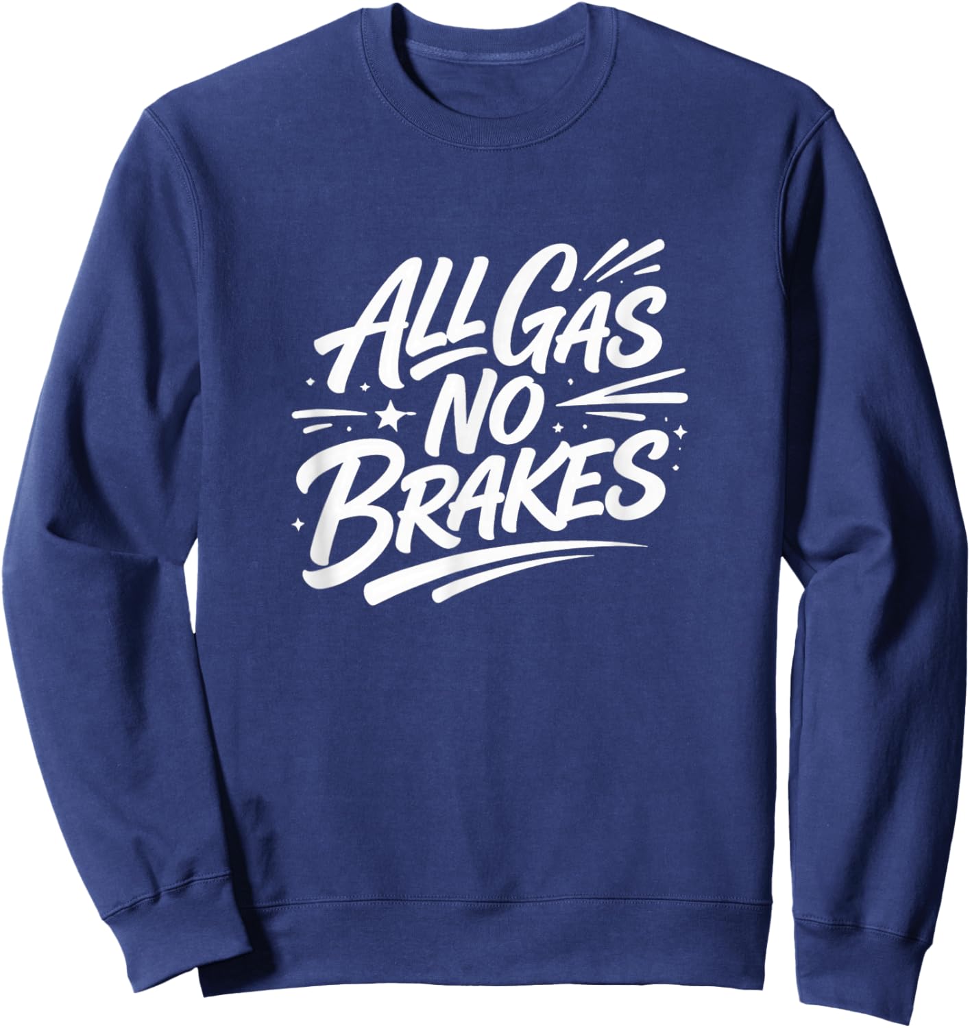 All Gas - No Brakes Sweatshirt - Sweatshirt | Navy