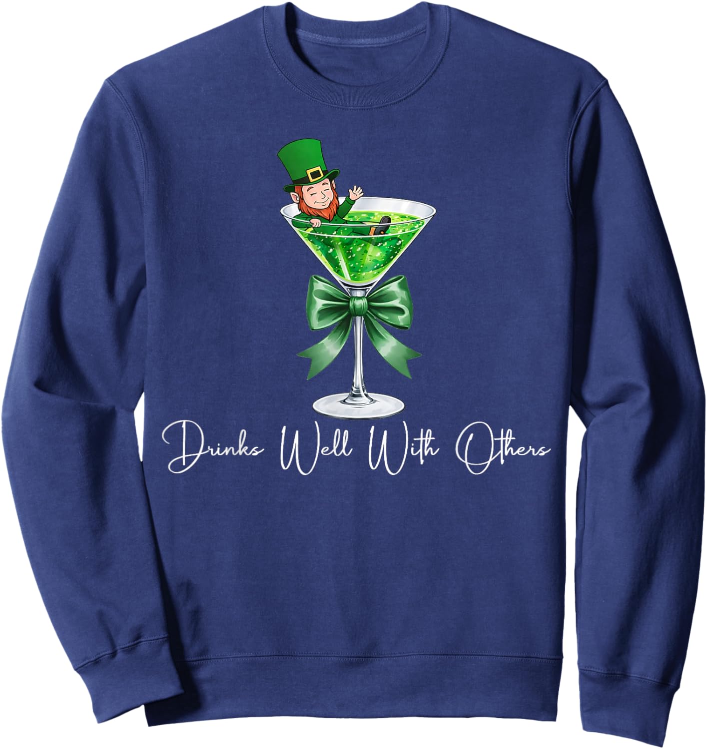 Drinks Well with Others Funny Leprechaun Martini Cocktail Sweatshirt - Sweatshirt | Navy