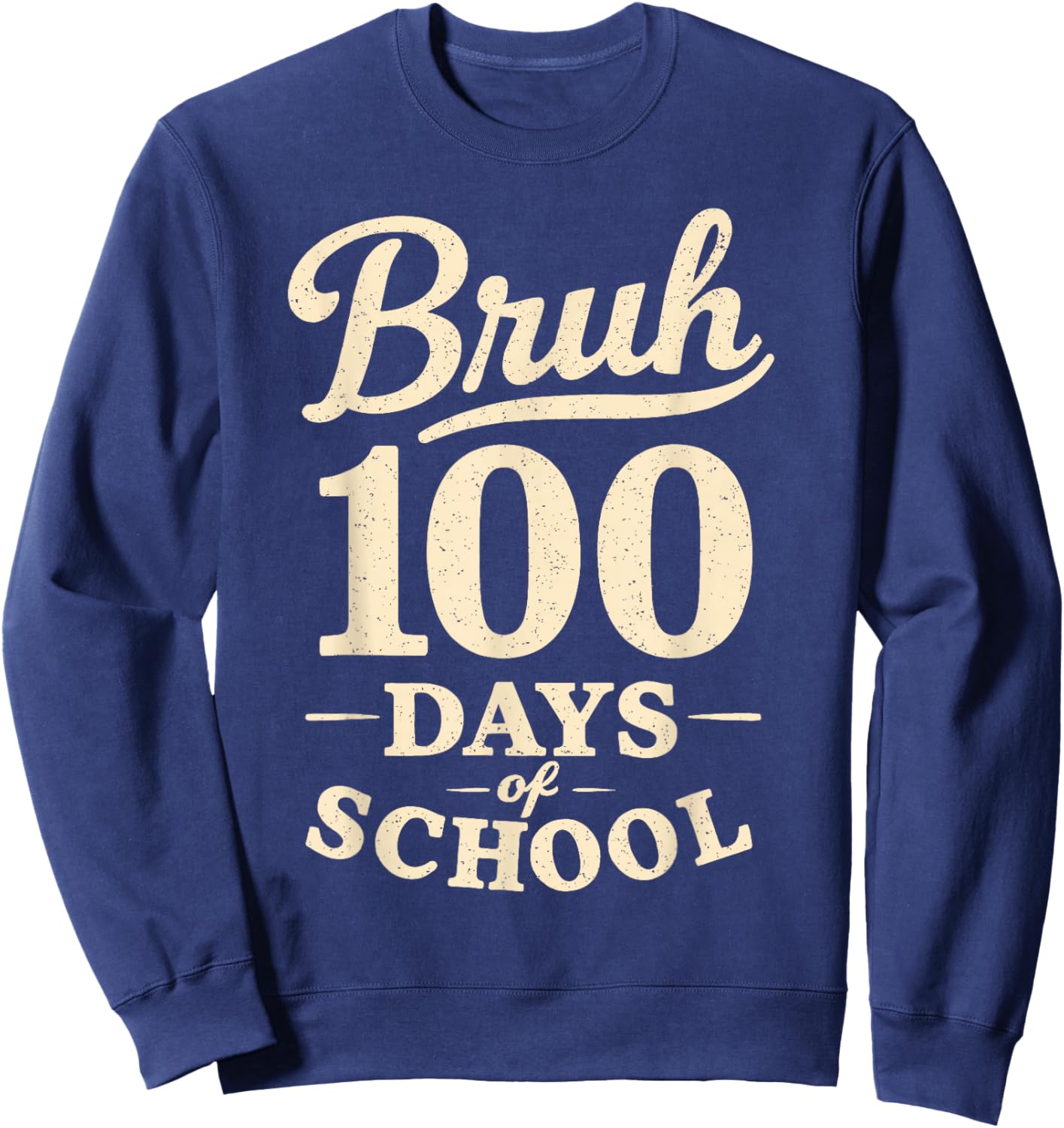 Vintage Bruh 100 Days of School Men Boy Teen Youth 100th Day Sweatshirt - Sweatshirt | Navy