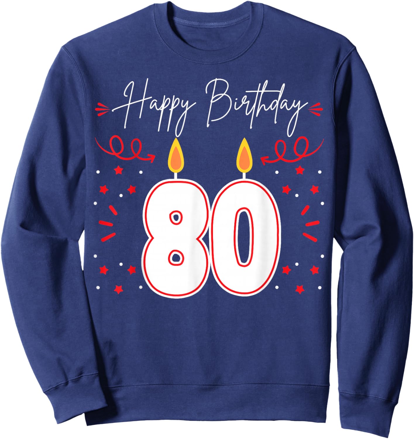 Candle 80 Birthday Party Decoration Wishes Candlelight Cake Sweatshirt - Sweatshirt | Navy