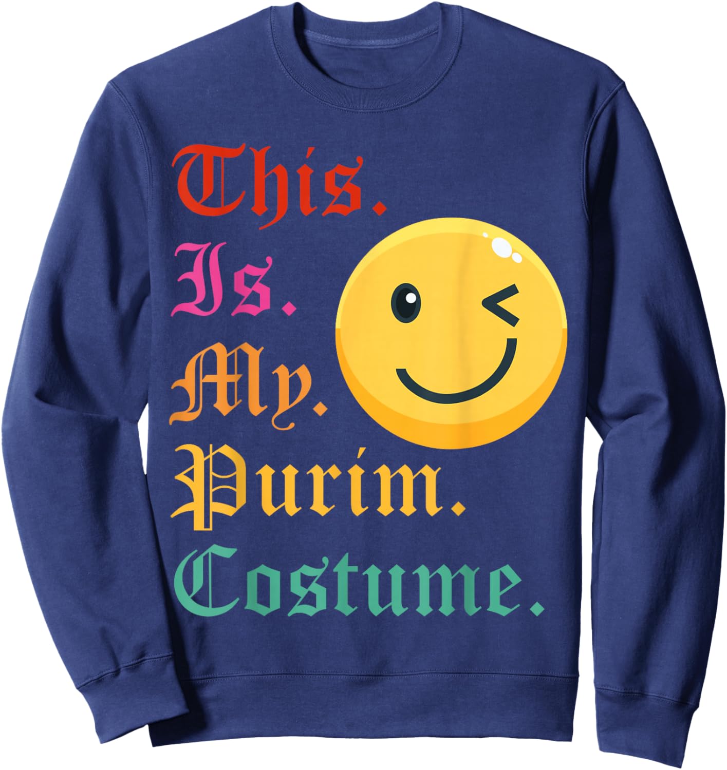 This is My Purim Costume Funny Jewish Sweatshirt - Sweatshirt | Navy