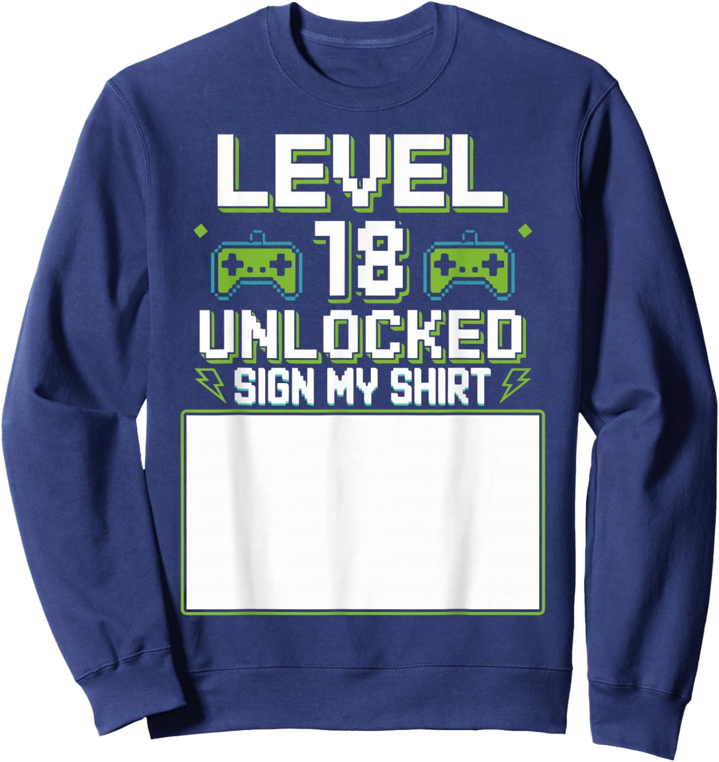 Level 18 Unlocked Sign My Shirt 18th Birthday Gamer Boy Girl Sweatshirt - Sweatshirt | Navy