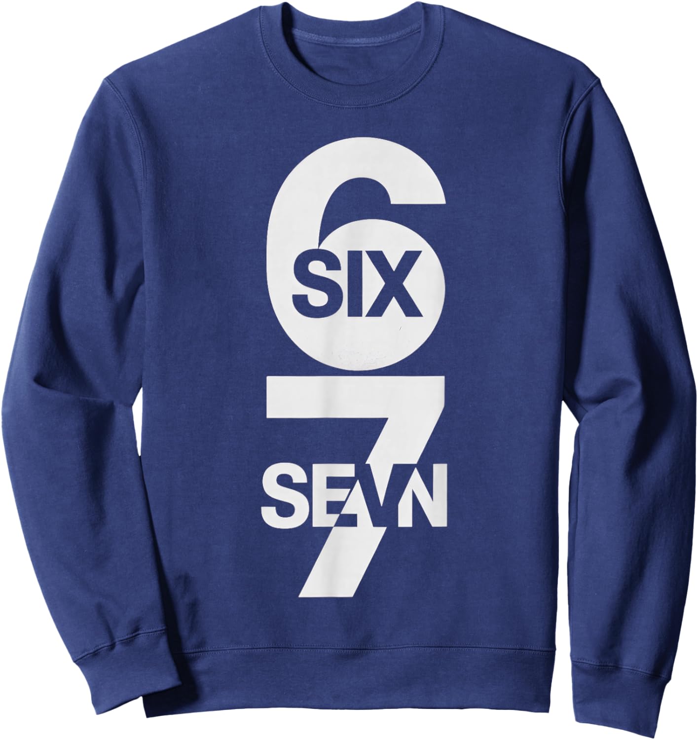 Six Seven 6 7 Meme Design 6 7 Sweatshirt - Sweatshirt | Navy
