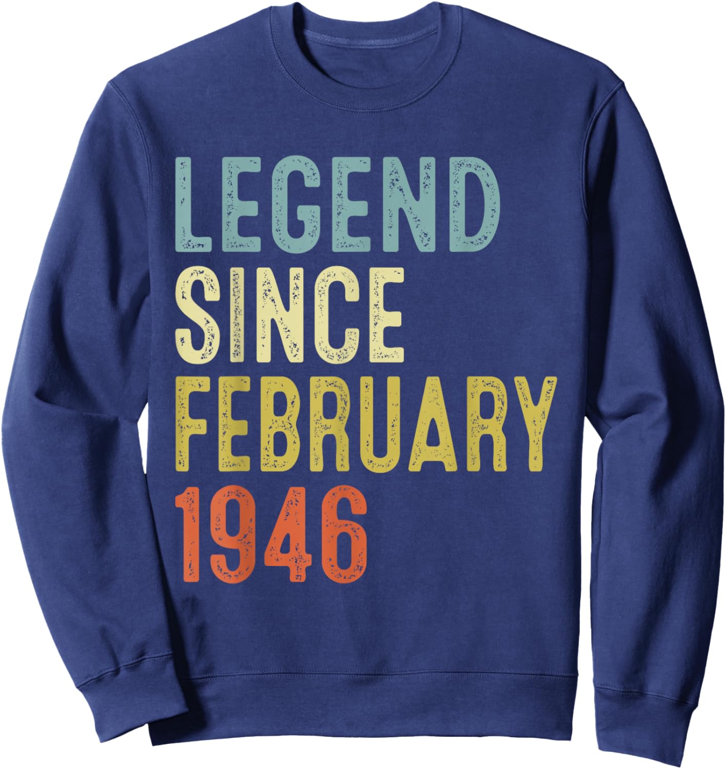 Legend Since February 1946 80th Birthday Gifts 80 Year Old Sweatshirt - Sweatshirt | Navy