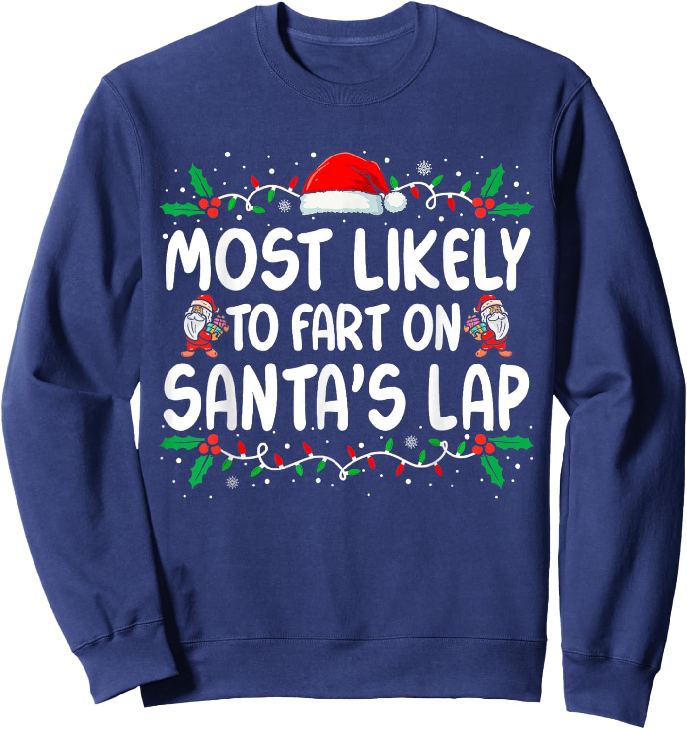 Most Likely to Fart On Santa's Lap Family Matching Christmas Sweatshirt - Sweatshirt | Navy