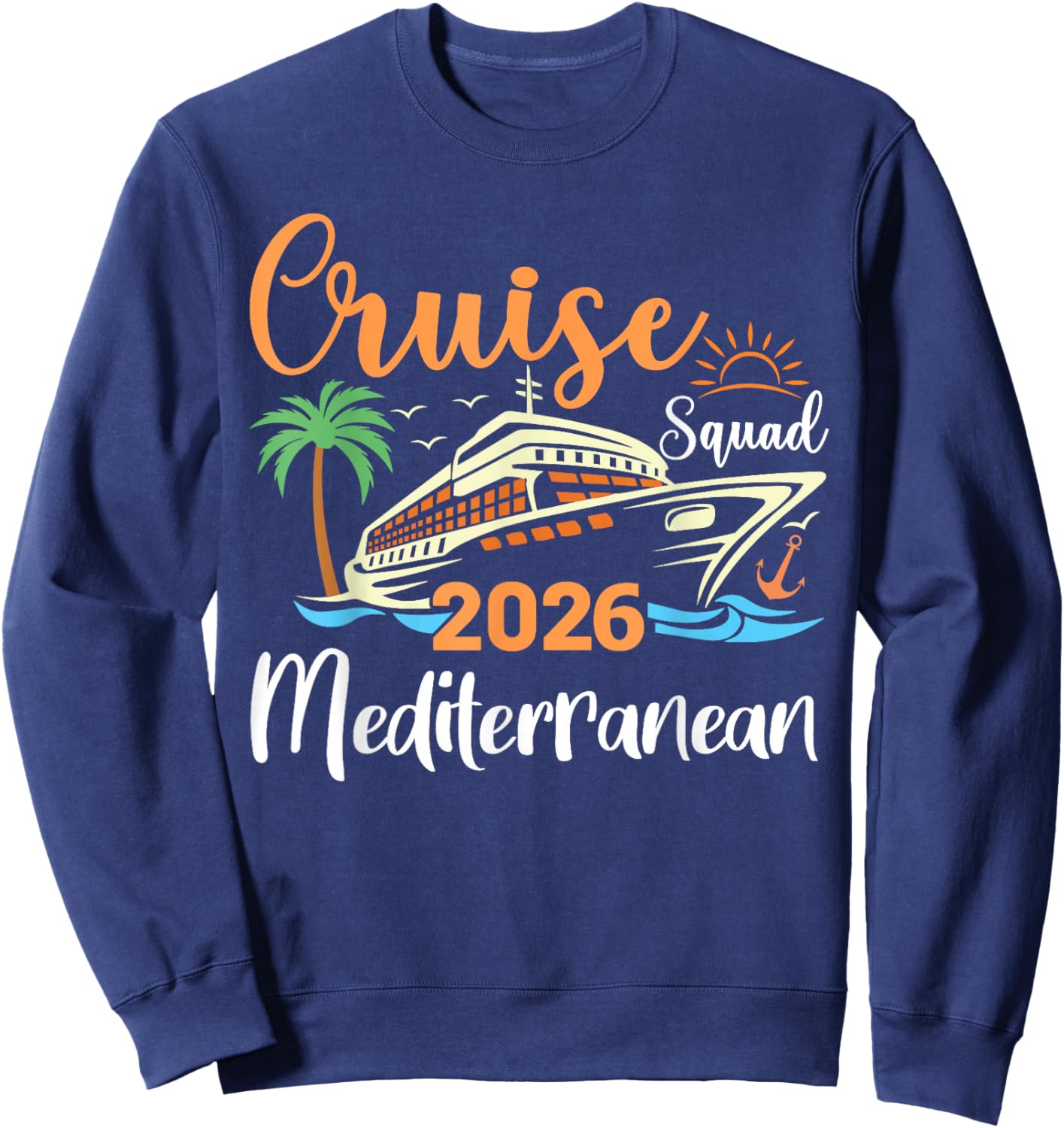 Mediterranean Cruise Squad 2026 Family Holiday Matching Sweatshirt - Sweatshirt | Navy