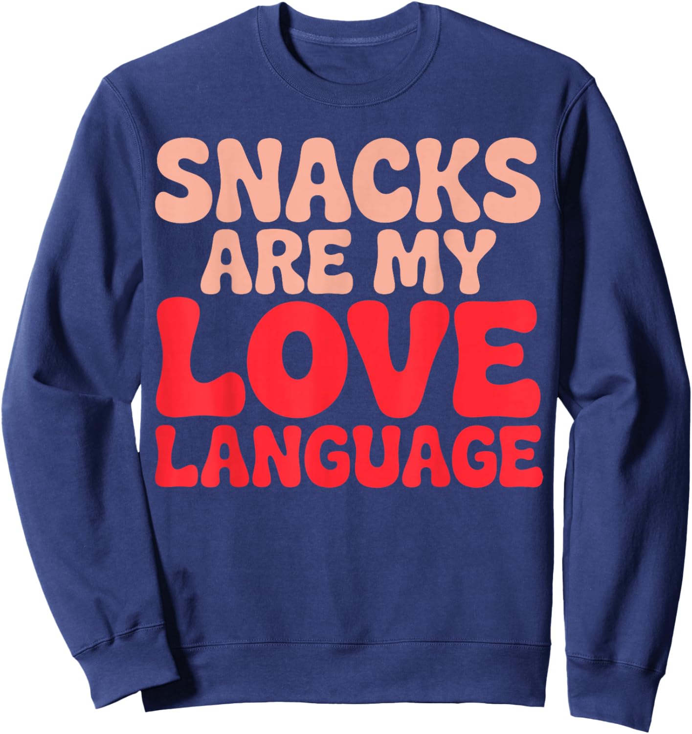 Snacks are My Love Language Sweatshirt - Sweatshirt | Navy