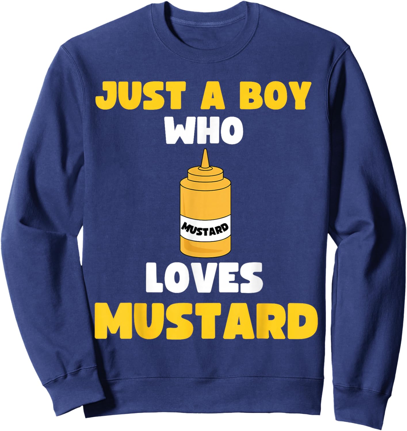 Just A Boy Who Loves Mustard Hot Dog Food Kids Toddler 5T 4T Sweatshirt - Sweatshirt | Navy