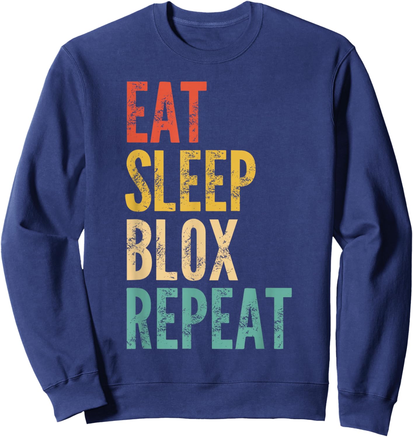 Blox Gaming Funny Saying Eat Sleep Blox Repeat - Kids Gaming Sweatshirt - Sweatshirt | Navy