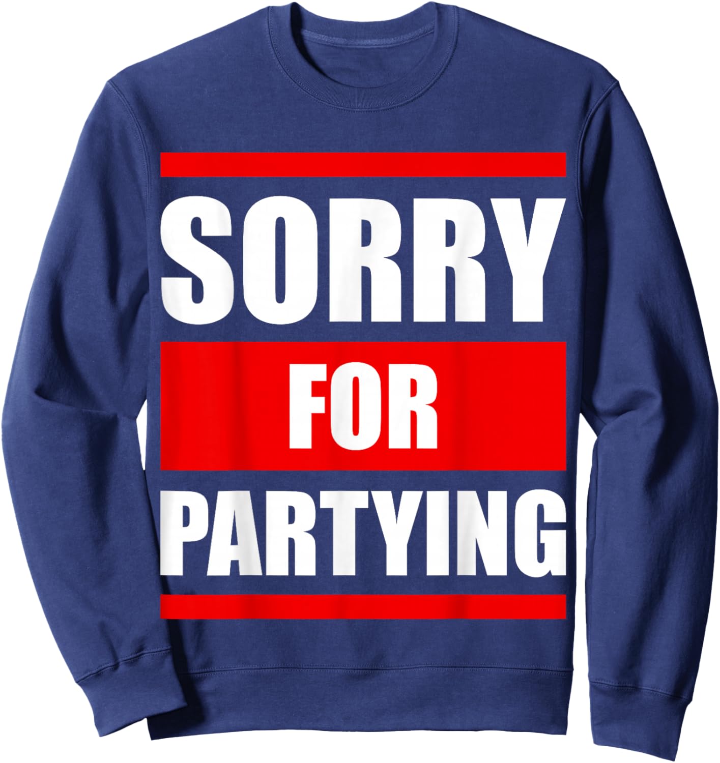 Sorry for Partying Funny Halloween Birthday Costume Sweatshirt - Sweatshirt | Navy