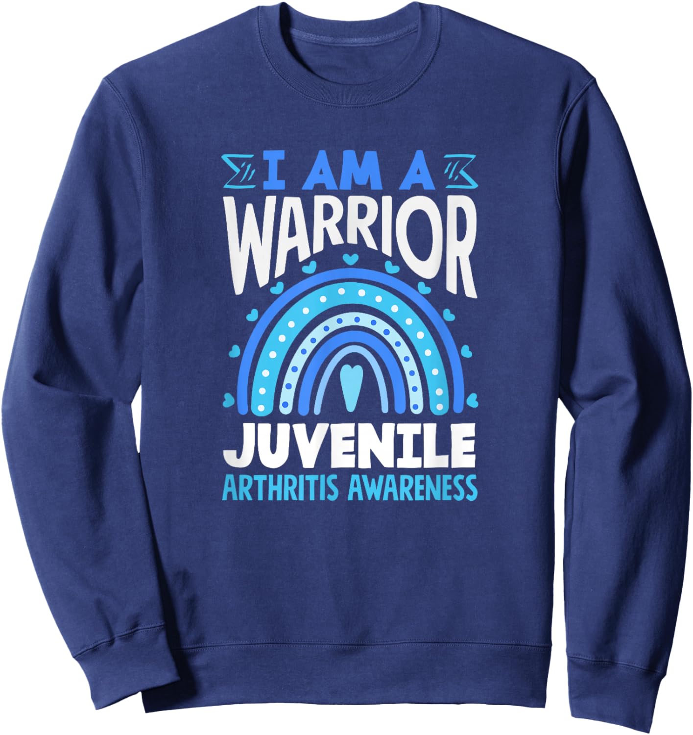 I Am A Warrior Juvenile Arthritis Awareness Sweatshirt - Sweatshirt | Navy